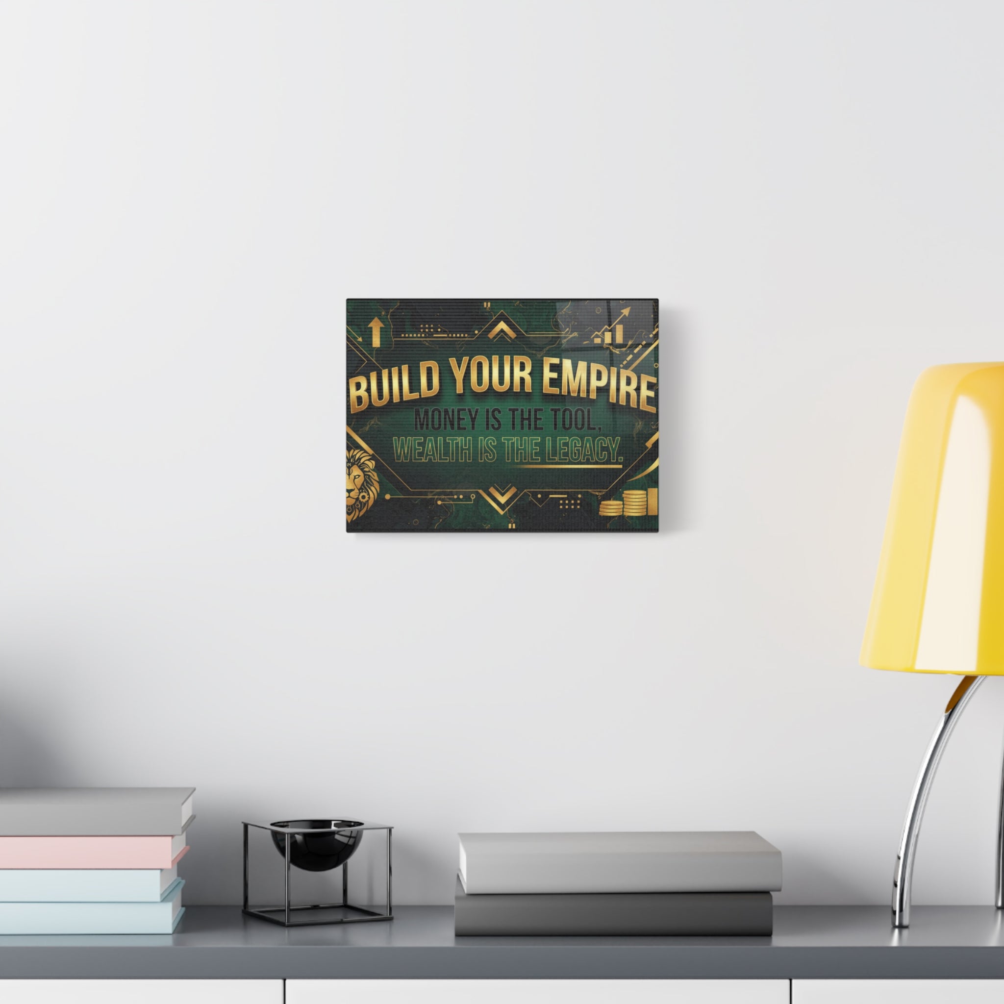 Build Your Empire Canvas Wall Art — "Money Is the Tool, Wealth Is the Legacy"