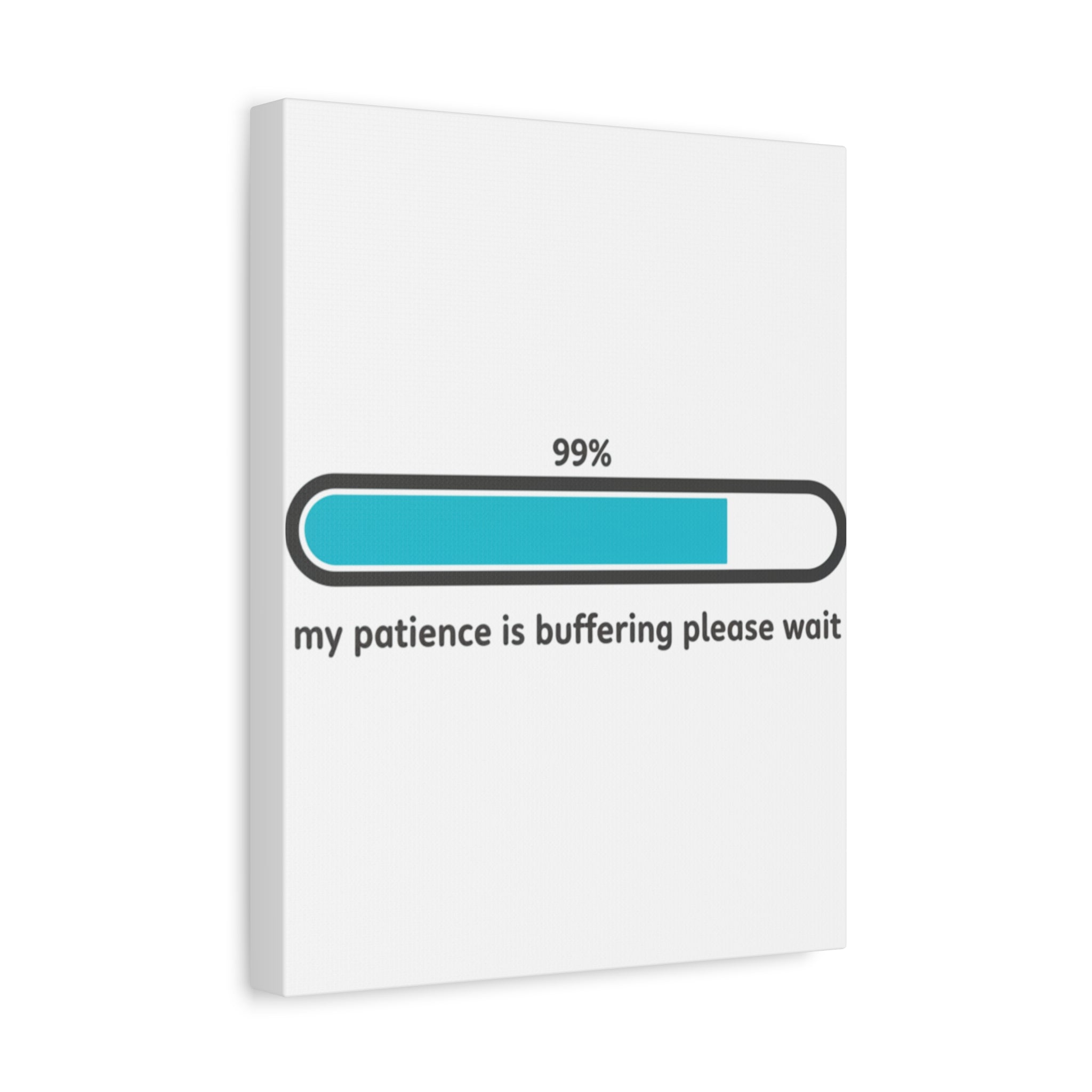 99% Patience Buffering Canvas, Sarcastic Gratitude, Tired Humor