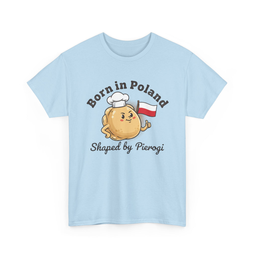 Born in Poland T-Shirt — "Shaped by Pierogi" Polish Pride Tee