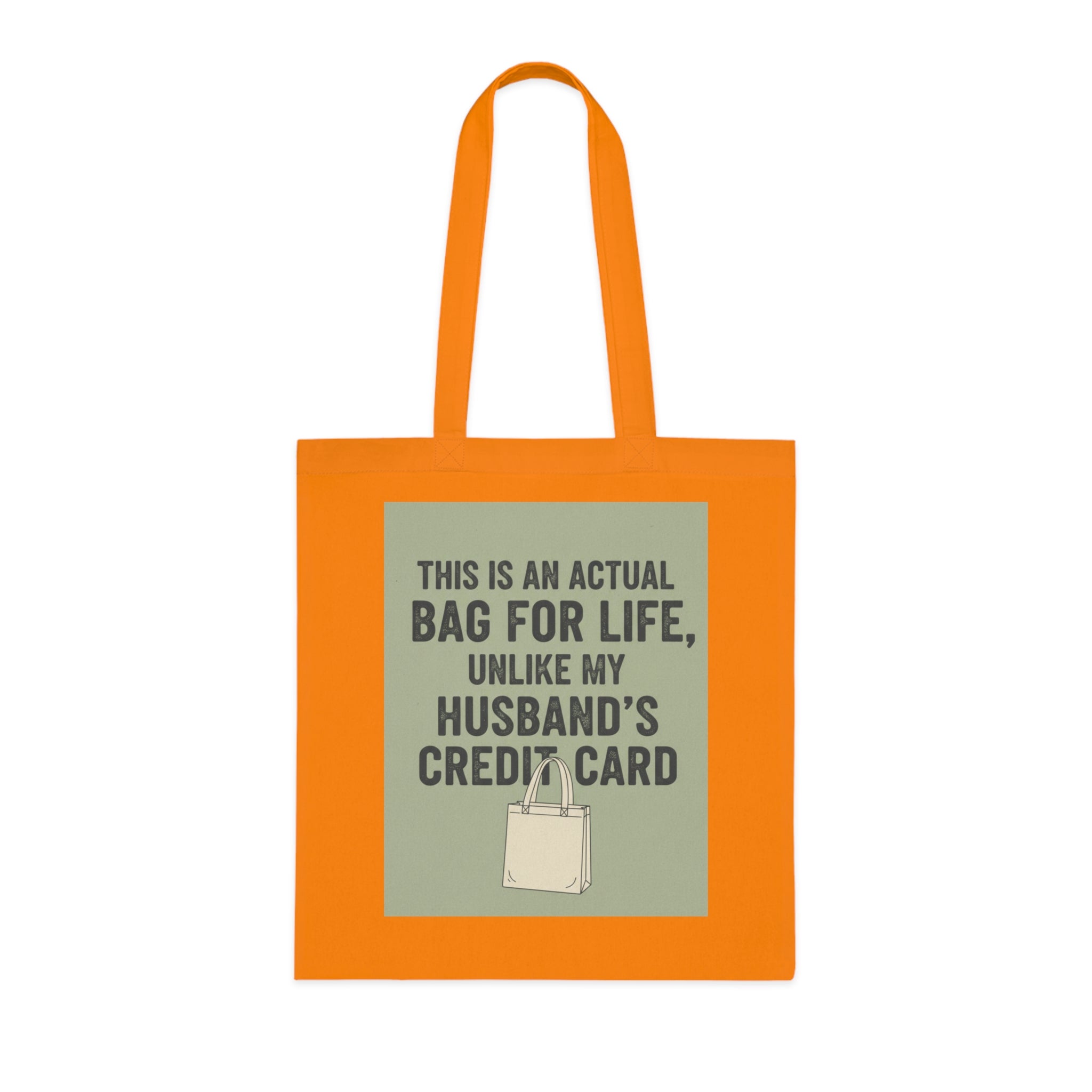 Funny Tote Bag - "This Is An Actual Bag For Life, Unlike My Husband's Credit Card" Cotton Market Tote