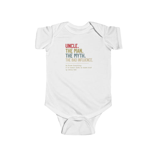 Baby Bodysuit — "Uncle. The Man. The Myth. The Bad Influence." Funny Infant Onesie Gift