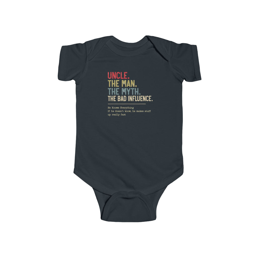 Baby Bodysuit — "Uncle. The Man. The Myth. The Bad Influence." Funny Infant Onesie Gift