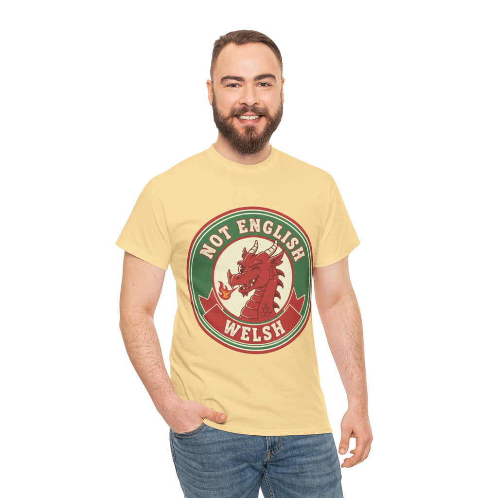Not English Welsh T‑Shirt — Funny Wales Dragon Tee for Welsh Pride