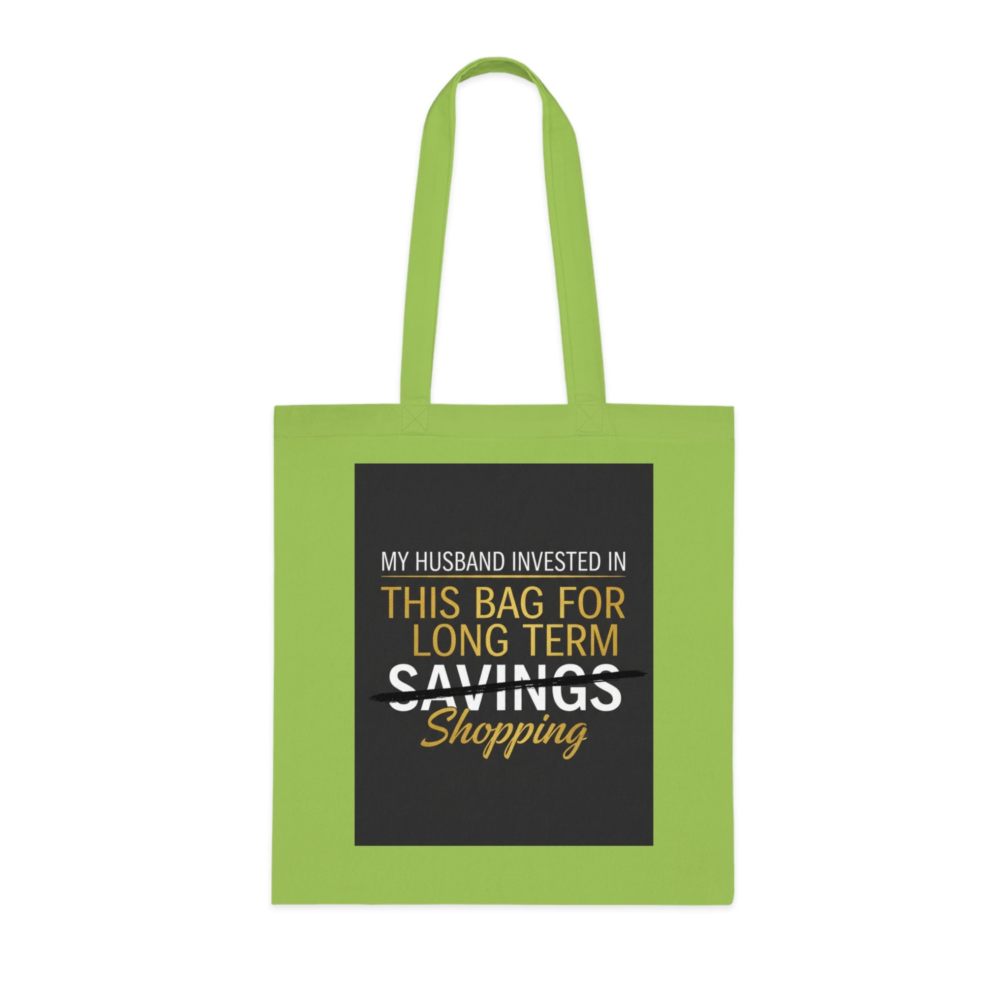 Tote Bag — "My Husband Invested in This Bag for Long Term Shopping" Funny Grocery Tote