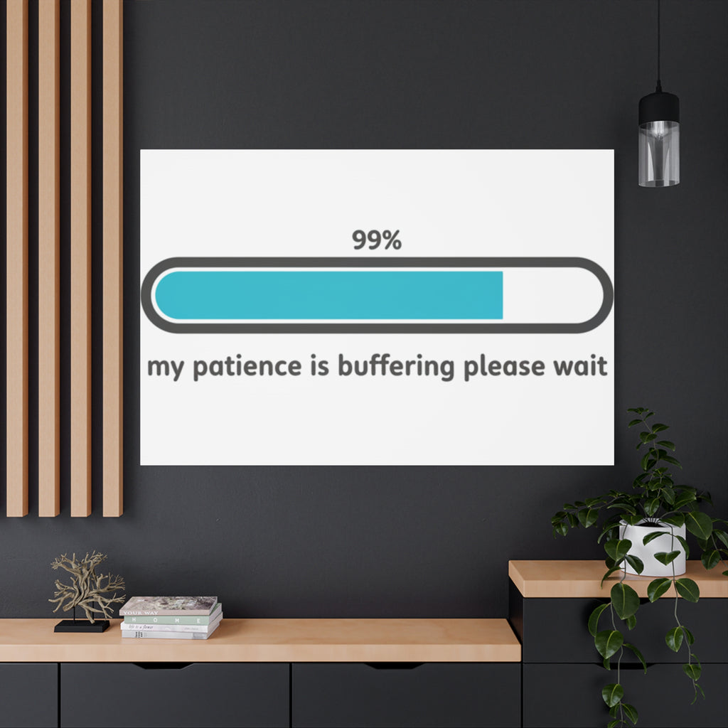 99% Patience Buffering Canvas, Sarcastic Gratitude, Tired Humor