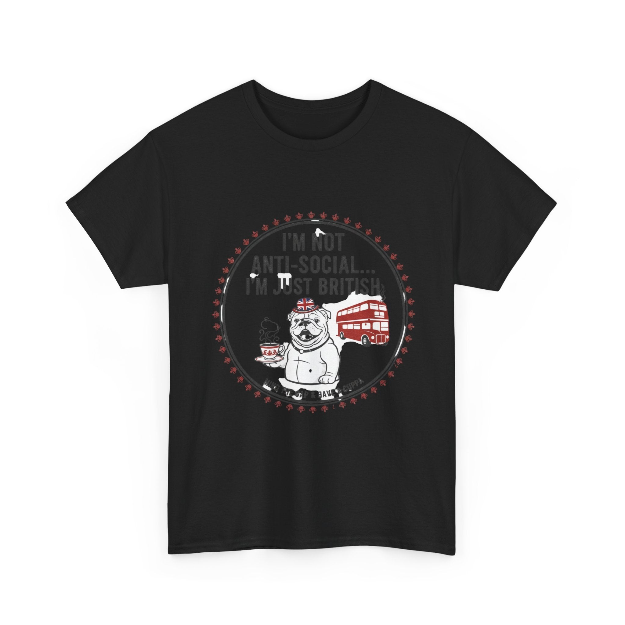 British Humour T‑Shirt – "I’m Not Anti‑Social… I’m Just British" Tee