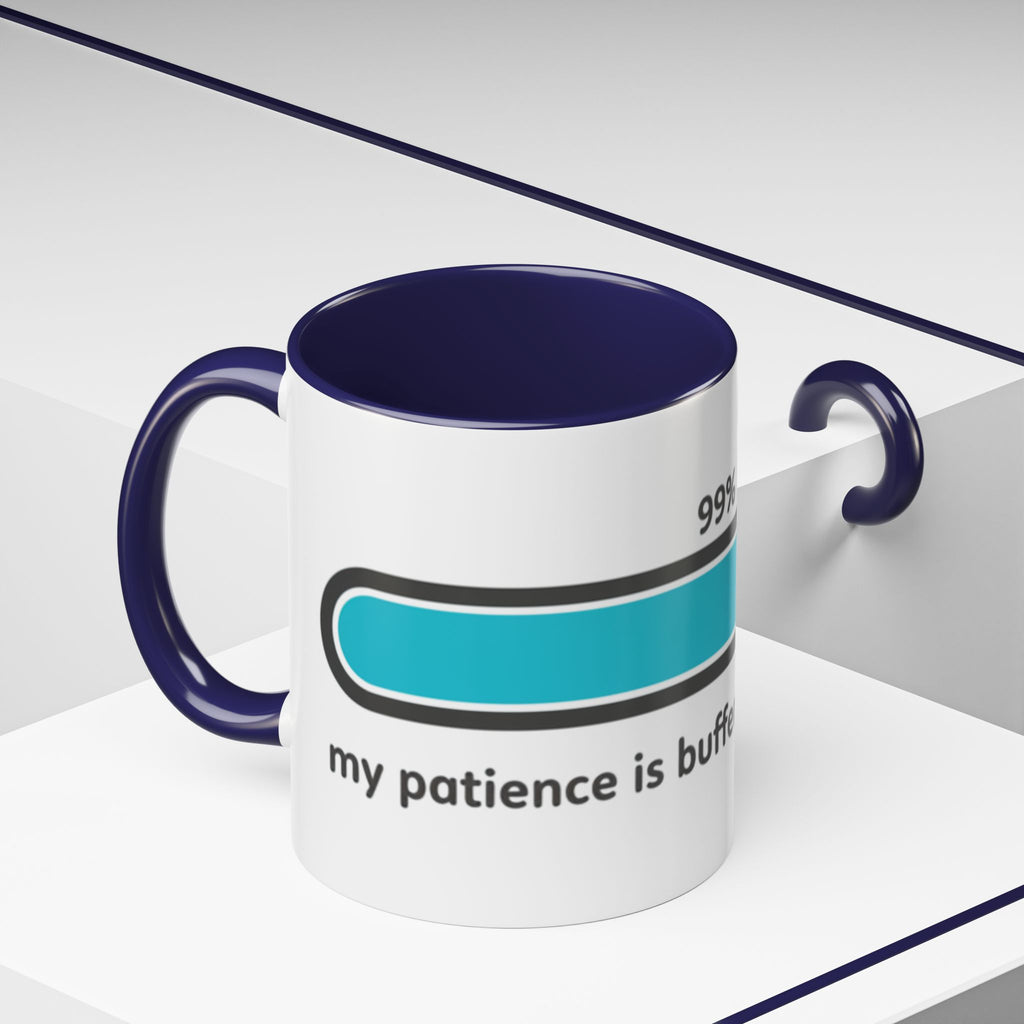 Loading Progress Coffee Mug — "Patience is buffering please wait" Accent Mug