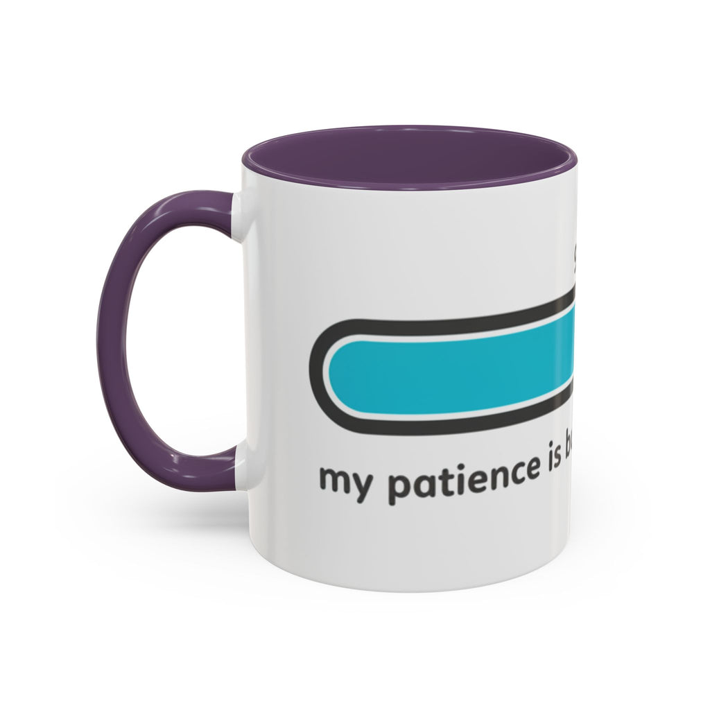 Loading Progress Coffee Mug — "Patience is buffering please wait" Accent Mug
