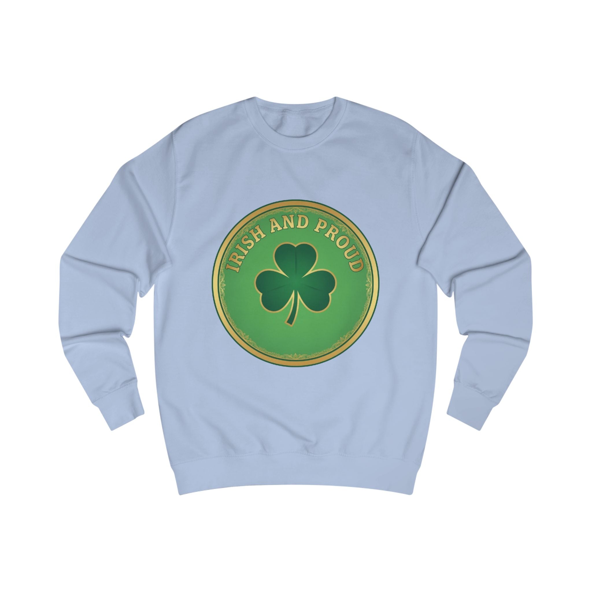Irish and Proud Sweatshirt – Green Shamrock St. Patrick’s Day Crewneck