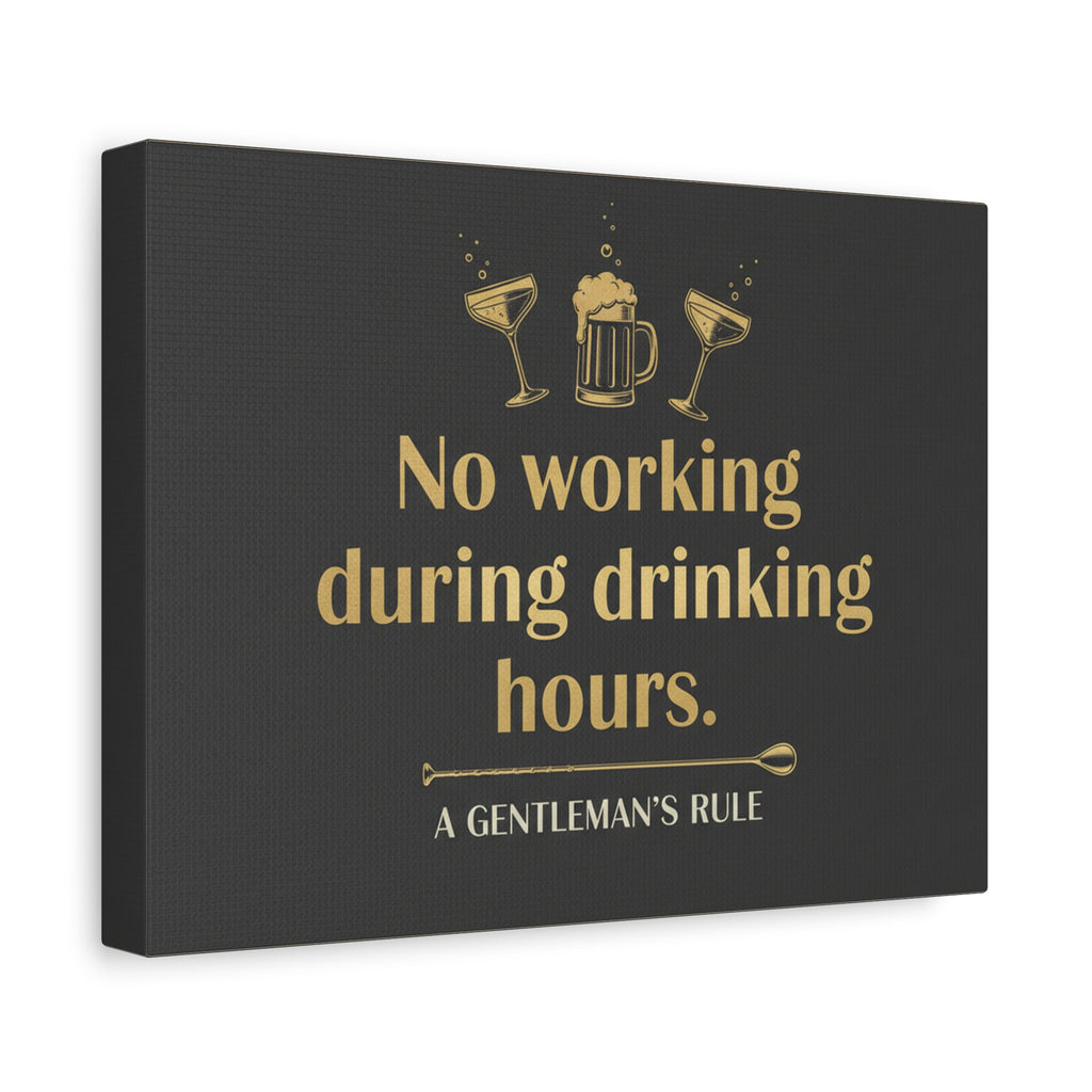 Canvas Wall Art – "No Working During Drinking Hours" Gentleman's Rule