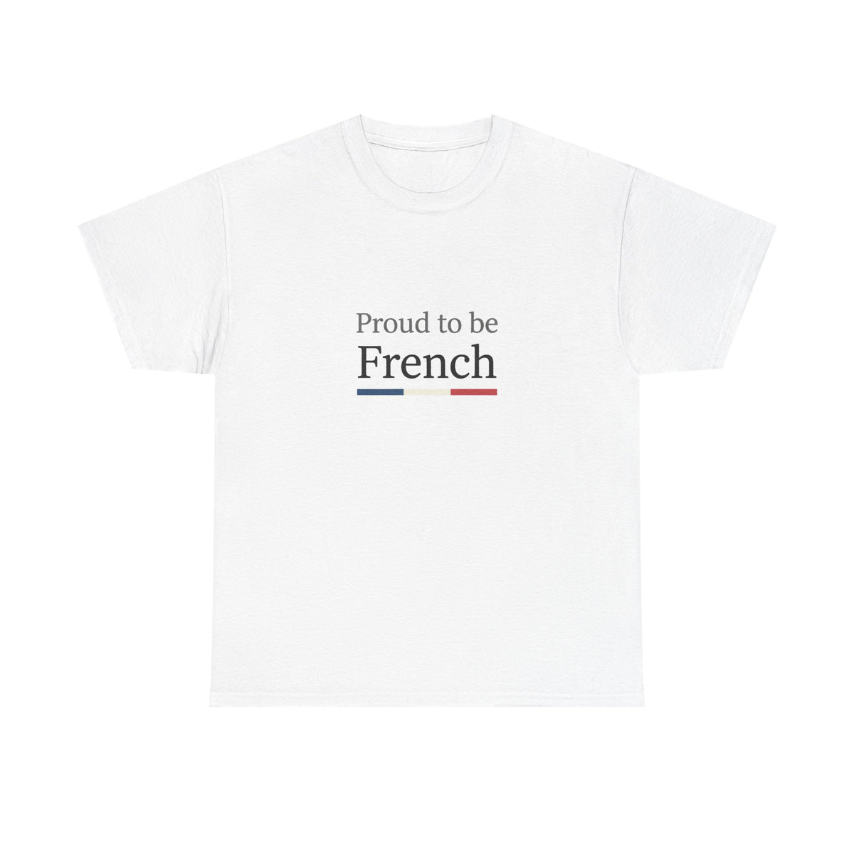 Proud to Be French France heritage T-shirt