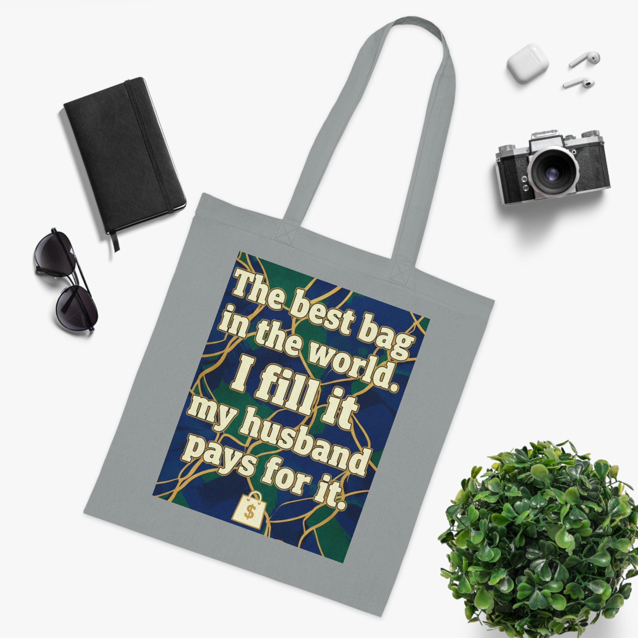 Tote Bag — "The best bag in the world. I fill it, my husband pays for it." Funny Shopper Tote