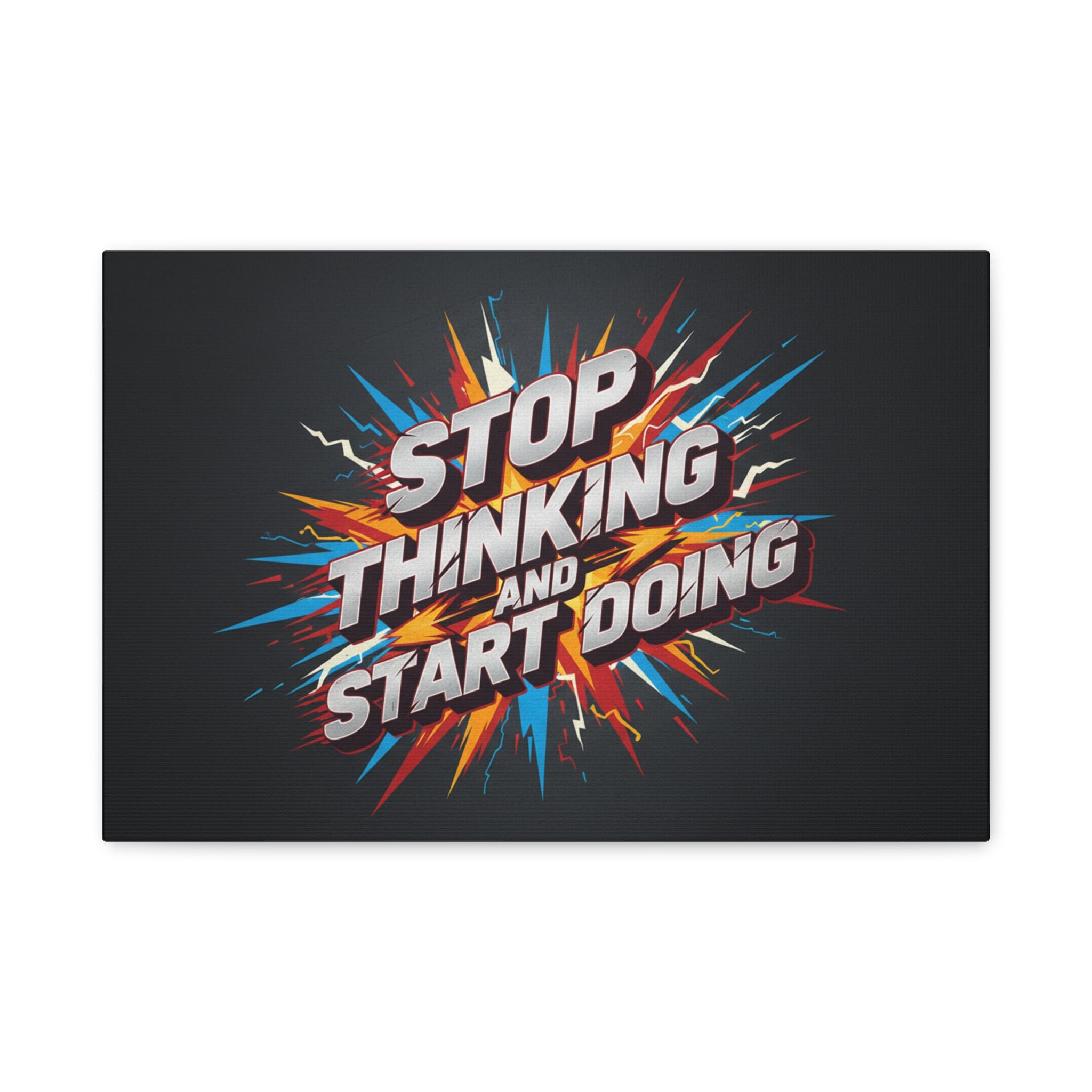 Stop Thinking and Start Doing Matte Canvas Wall Art