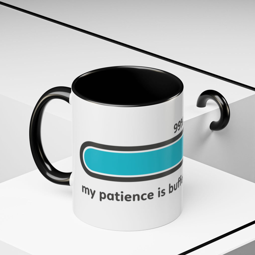 Loading Progress Coffee Mug — "Patience is buffering please wait" Accent Mug