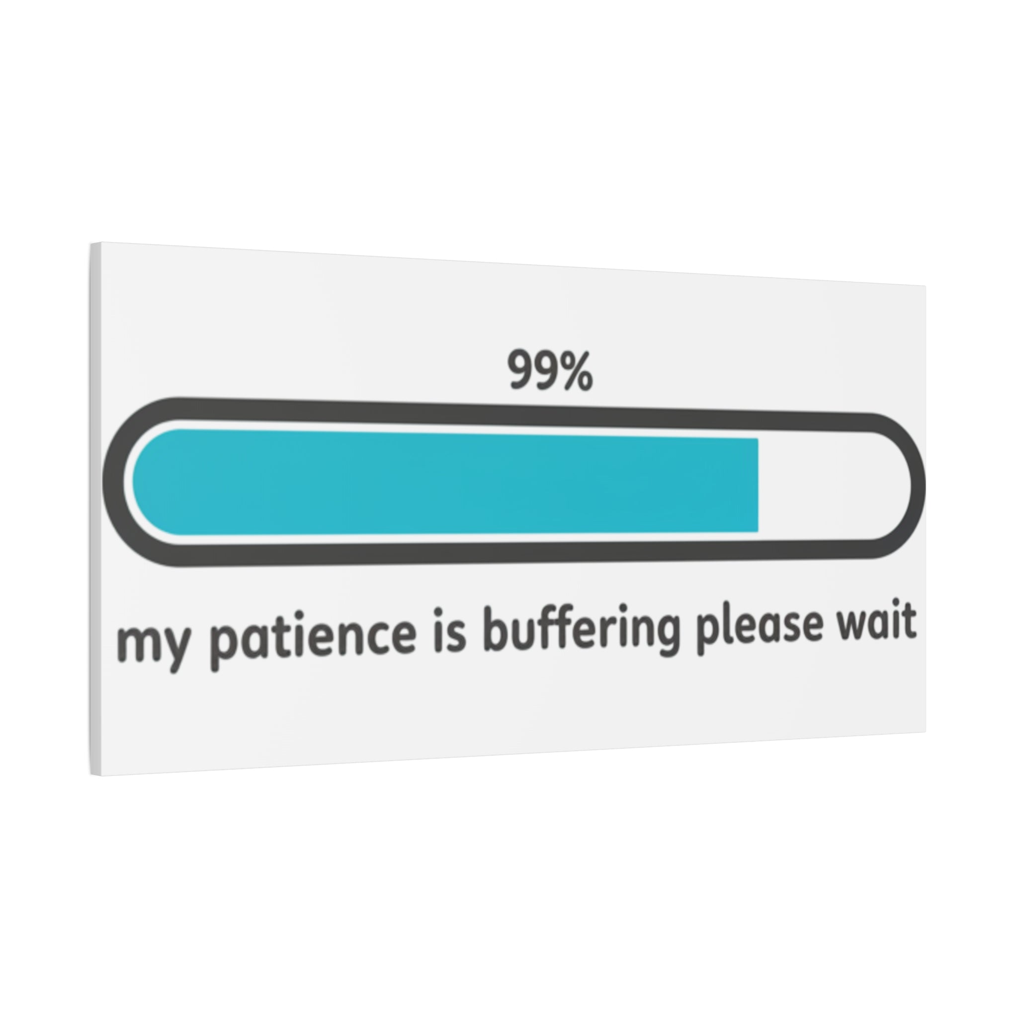 99% Patience Buffering Canvas, Sarcastic Gratitude, Tired Humor