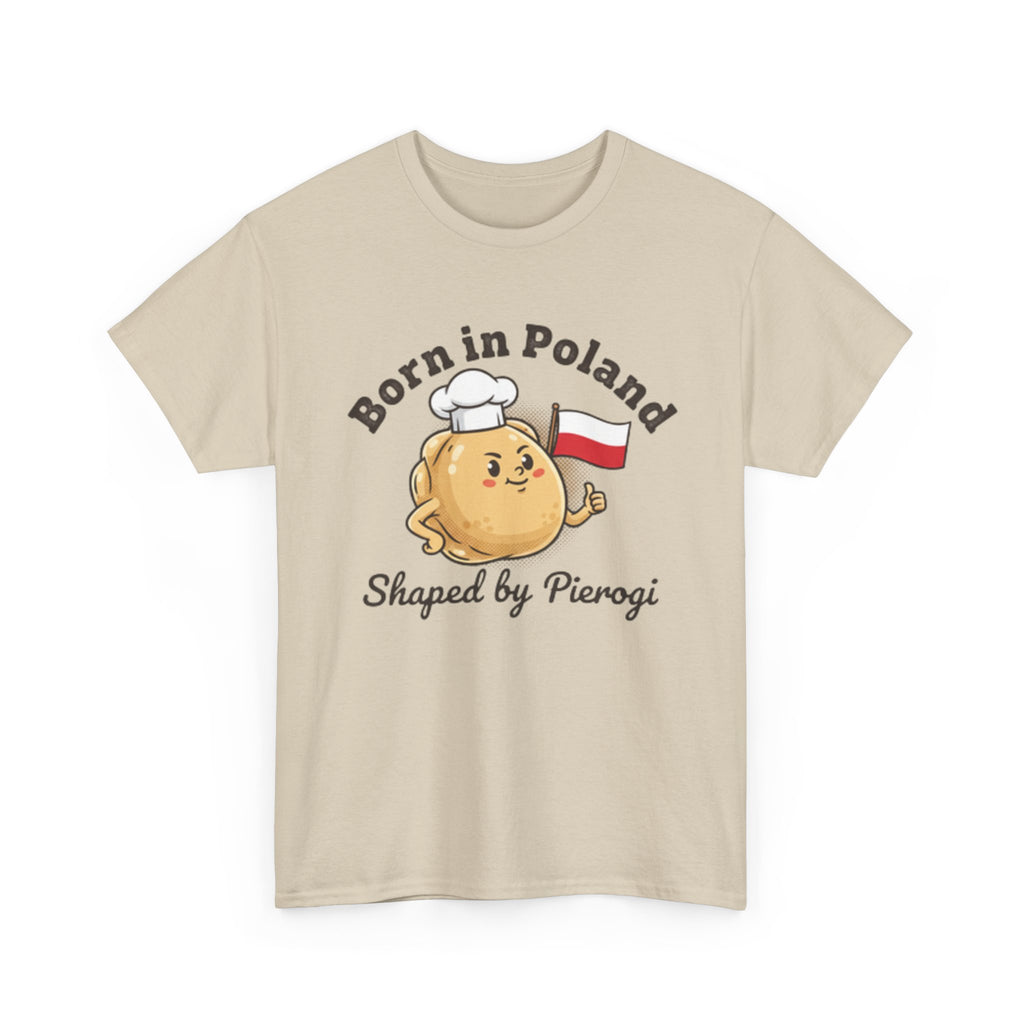 Born in Poland T-Shirt — "Shaped by Pierogi" Polish Pride Tee