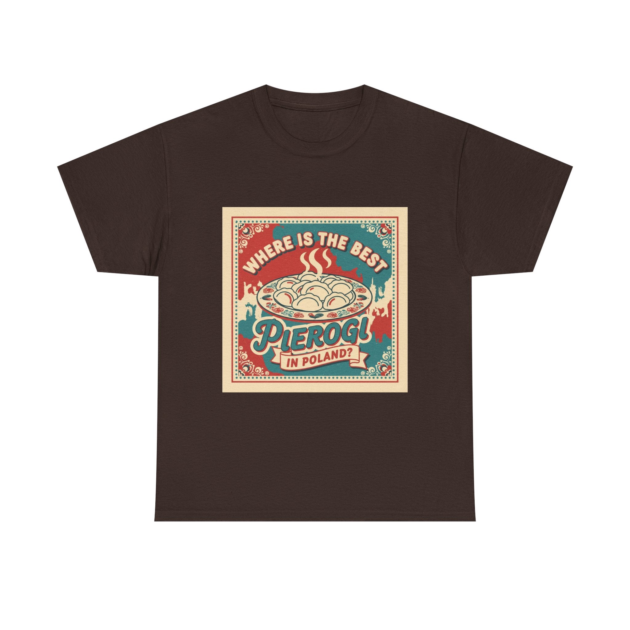 Pierogi in Poland T-Shirt — Retro 'Where Is The Best Pierogi' Polish Food Tee