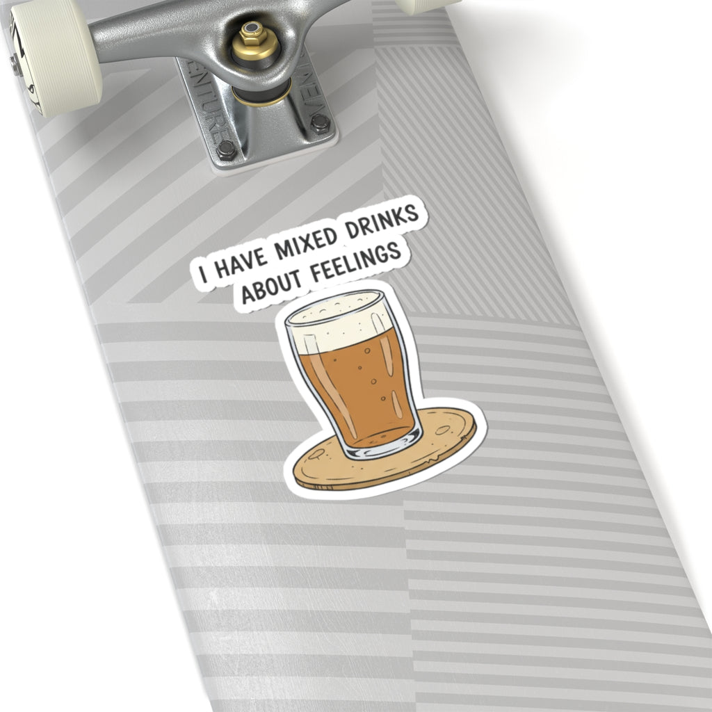 I Have Mixed Drinks About Feelings Kiss-Cut Stickers | sarcastic gratitude, thankful but tired