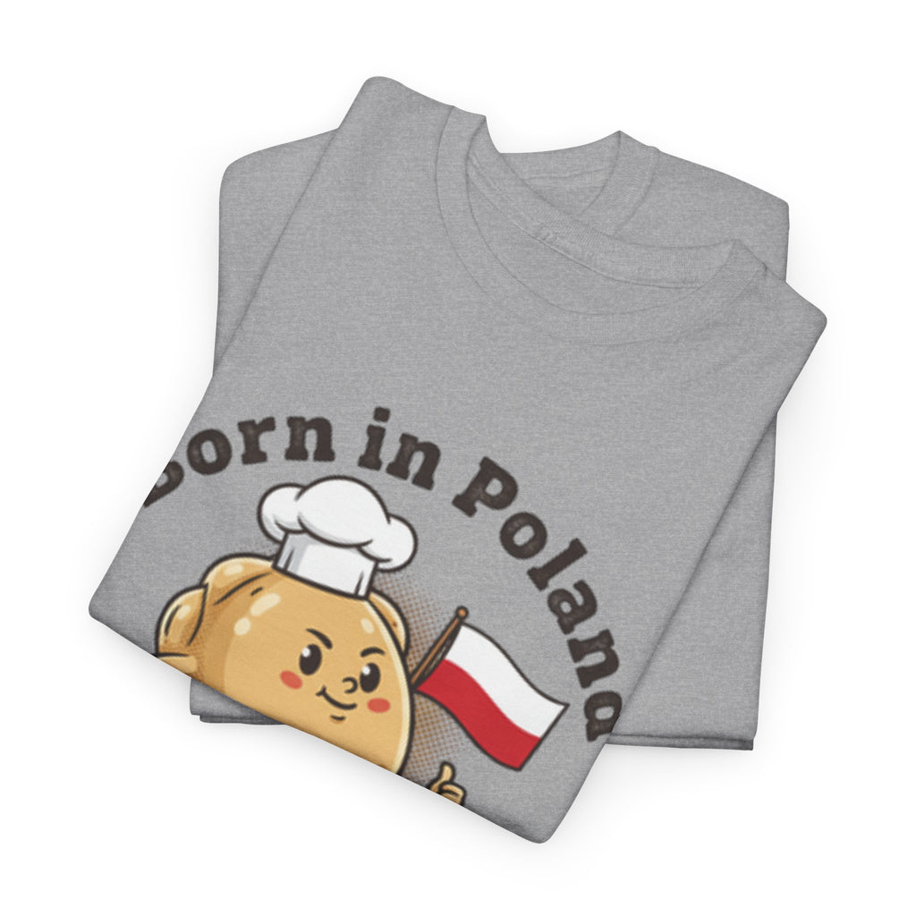 Born in Poland T-Shirt — "Shaped by Pierogi" Polish Pride Tee