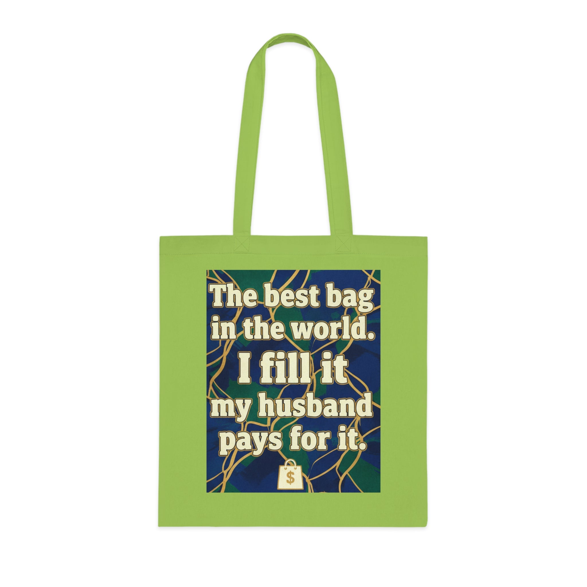 Tote Bag — "The best bag in the world. I fill it, my husband pays for it." Funny Shopper Tote