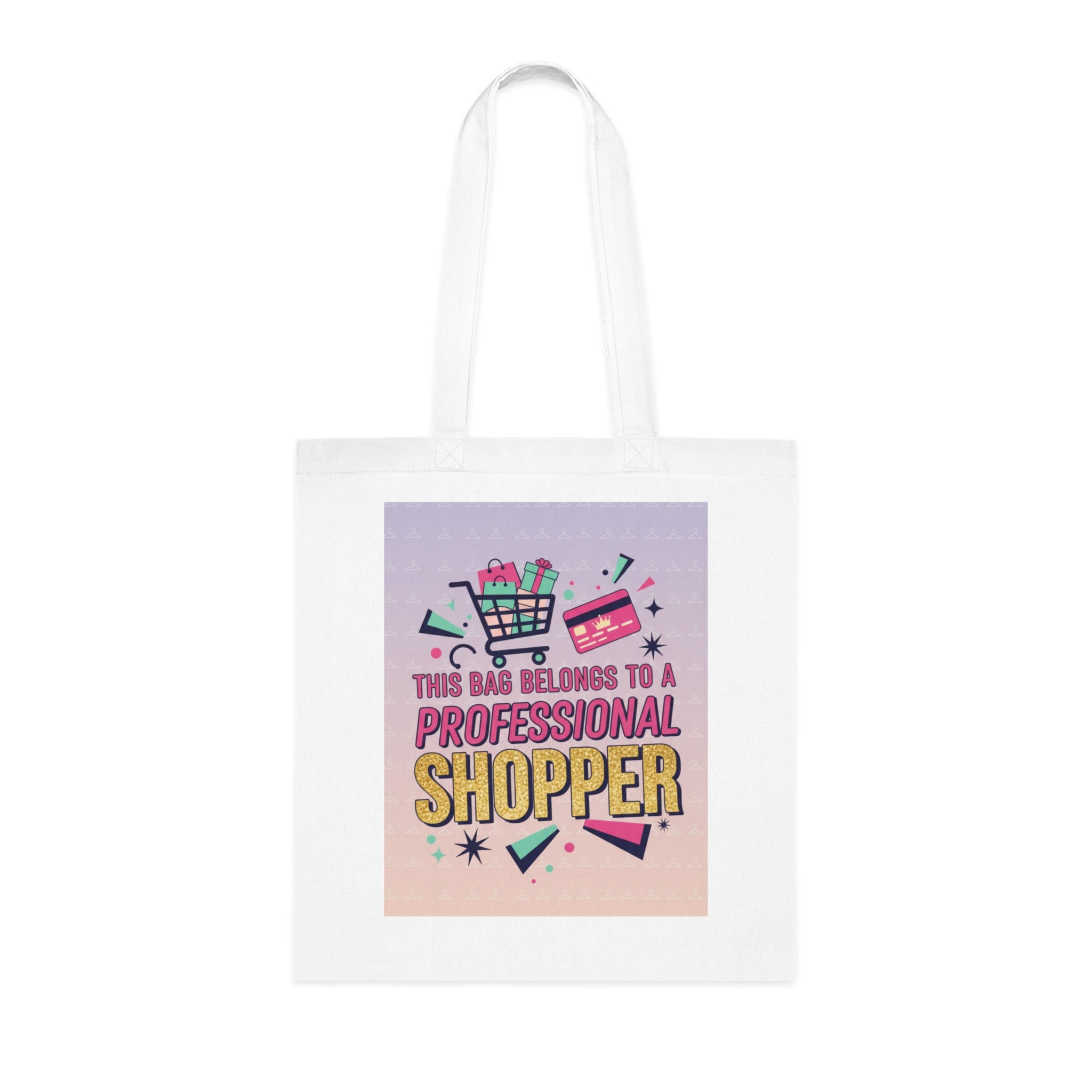 Professional Shopper Tote Bag — "This Bag Belongs to a Professional Shopper" Reusable Cotton Shopper