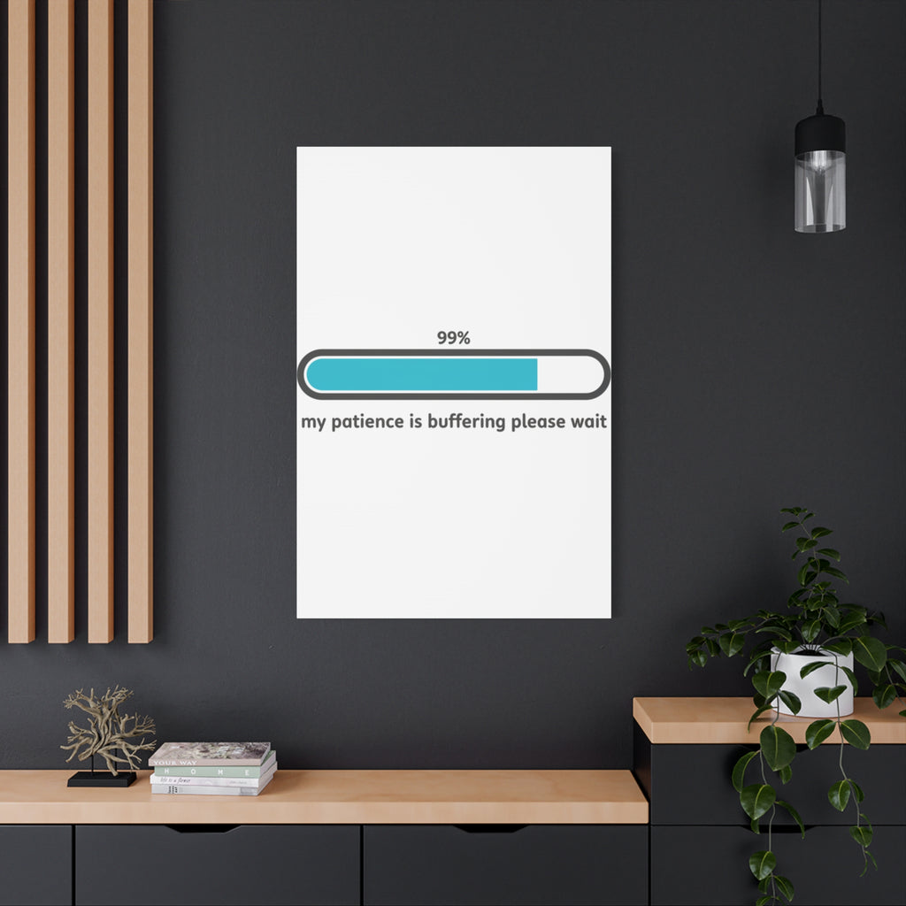 99% Patience Buffering Canvas, Sarcastic Gratitude, Tired Humor