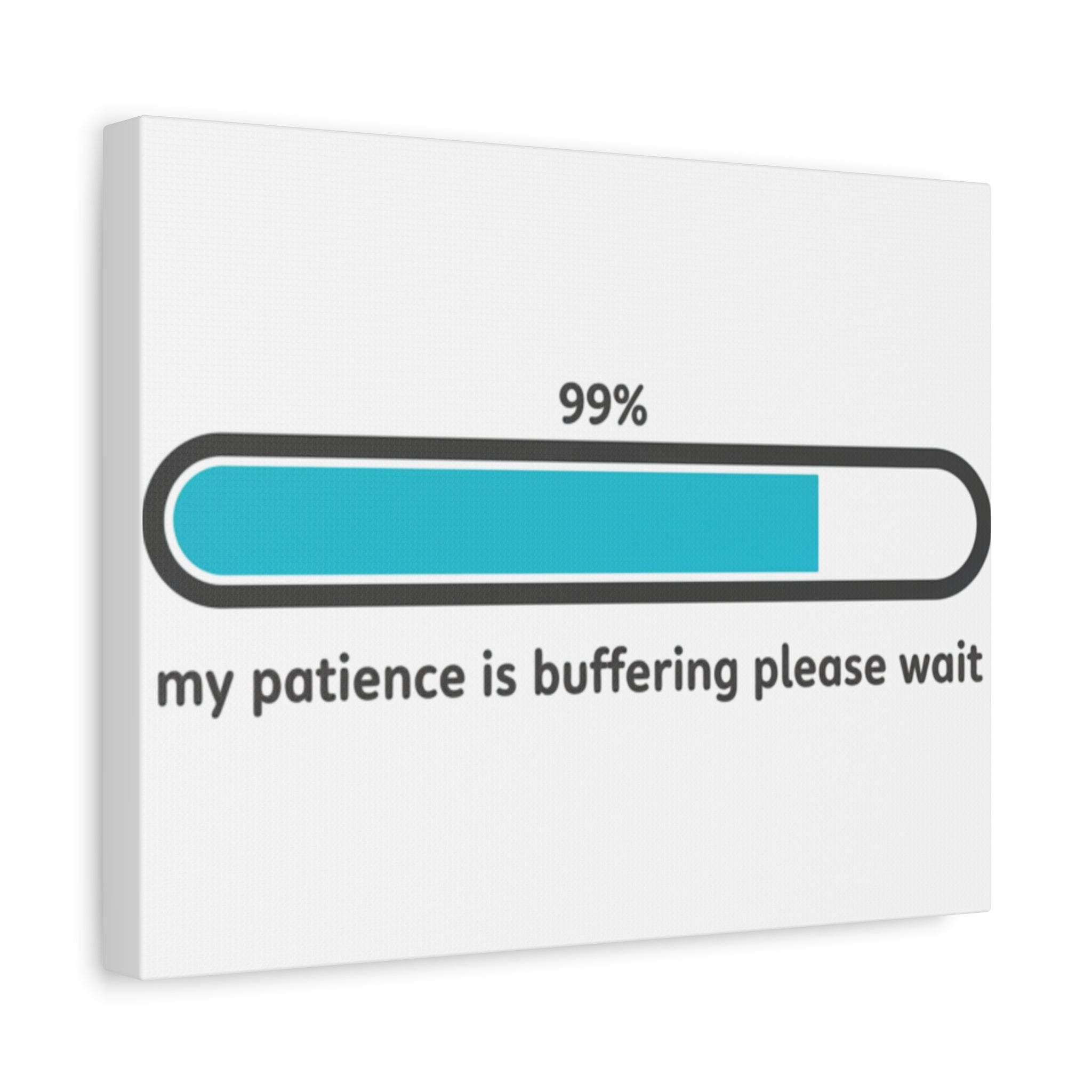 99% Patience Buffering Canvas, Sarcastic Gratitude, Tired Humor