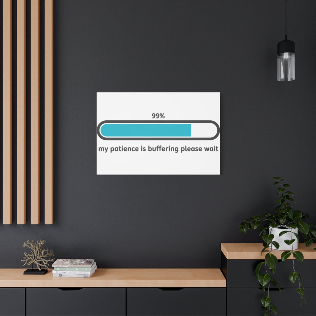 99% Patience Buffering Canvas, Sarcastic Gratitude, Tired Humor
