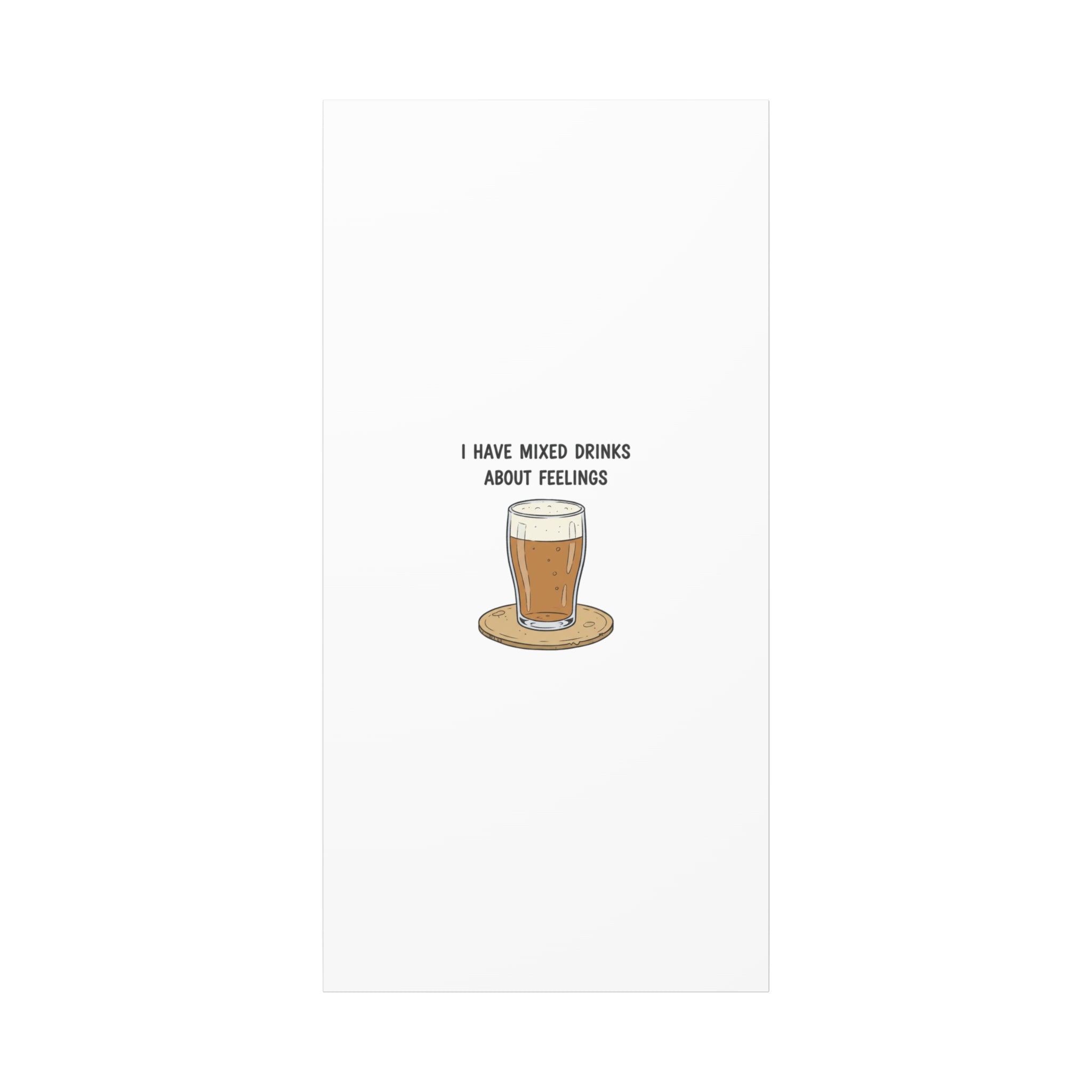 I Have Mixed Drinks About Feelings Canvas | Tiny Gratitude Sarcasm, gratitude humor