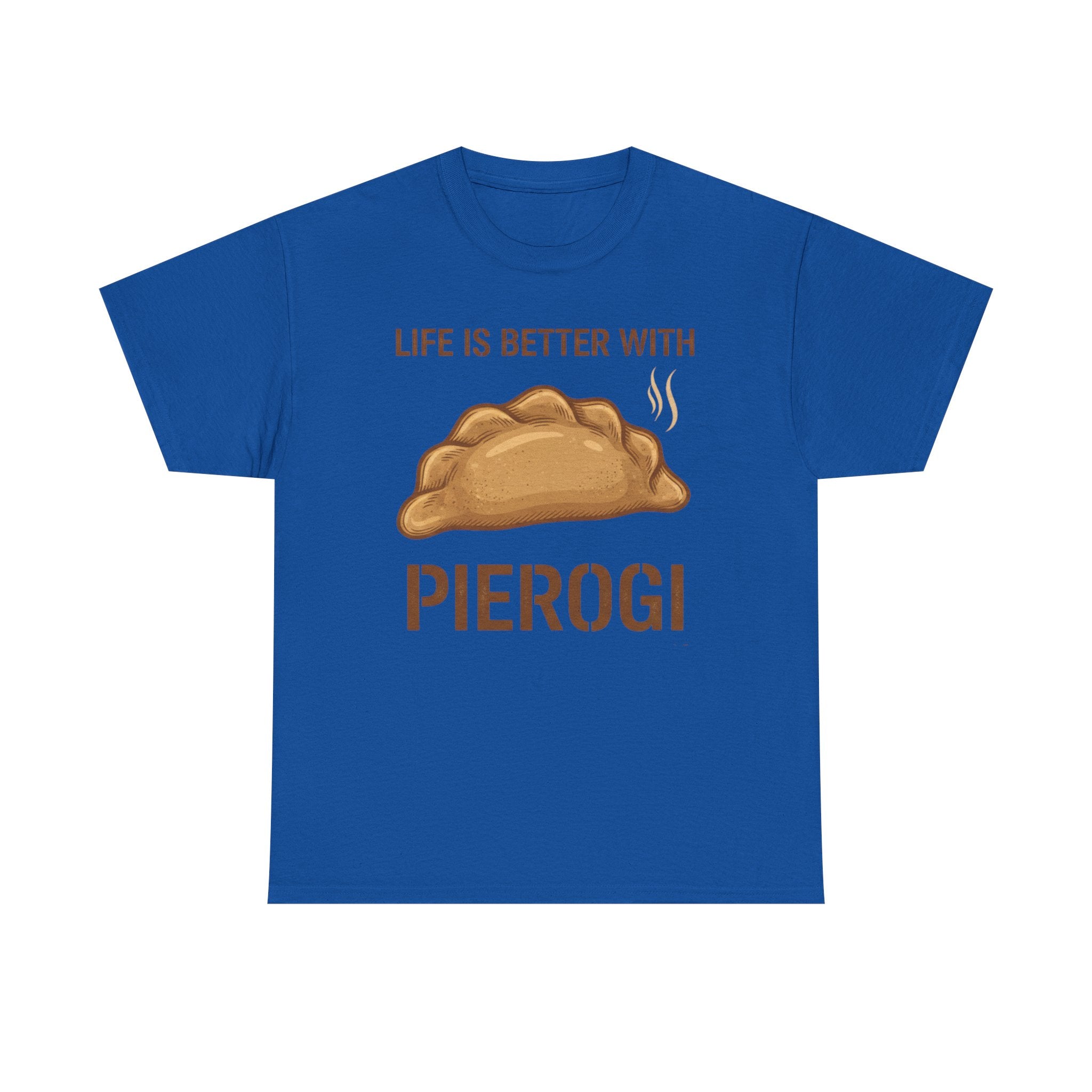 Pierogi T-Shirt — "Life Is Better With Pierogi" Funny Foodie Tee