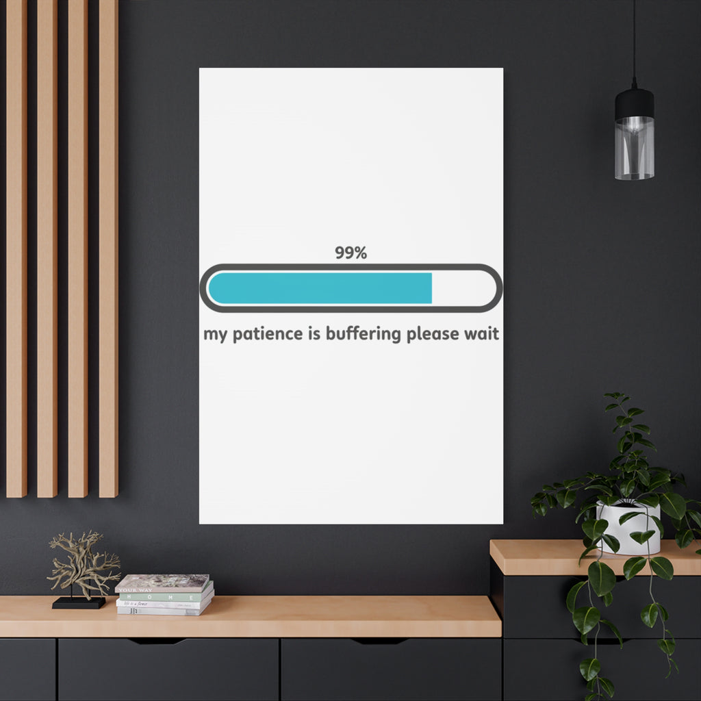 99% Patience Buffering Canvas, Sarcastic Gratitude, Tired Humor