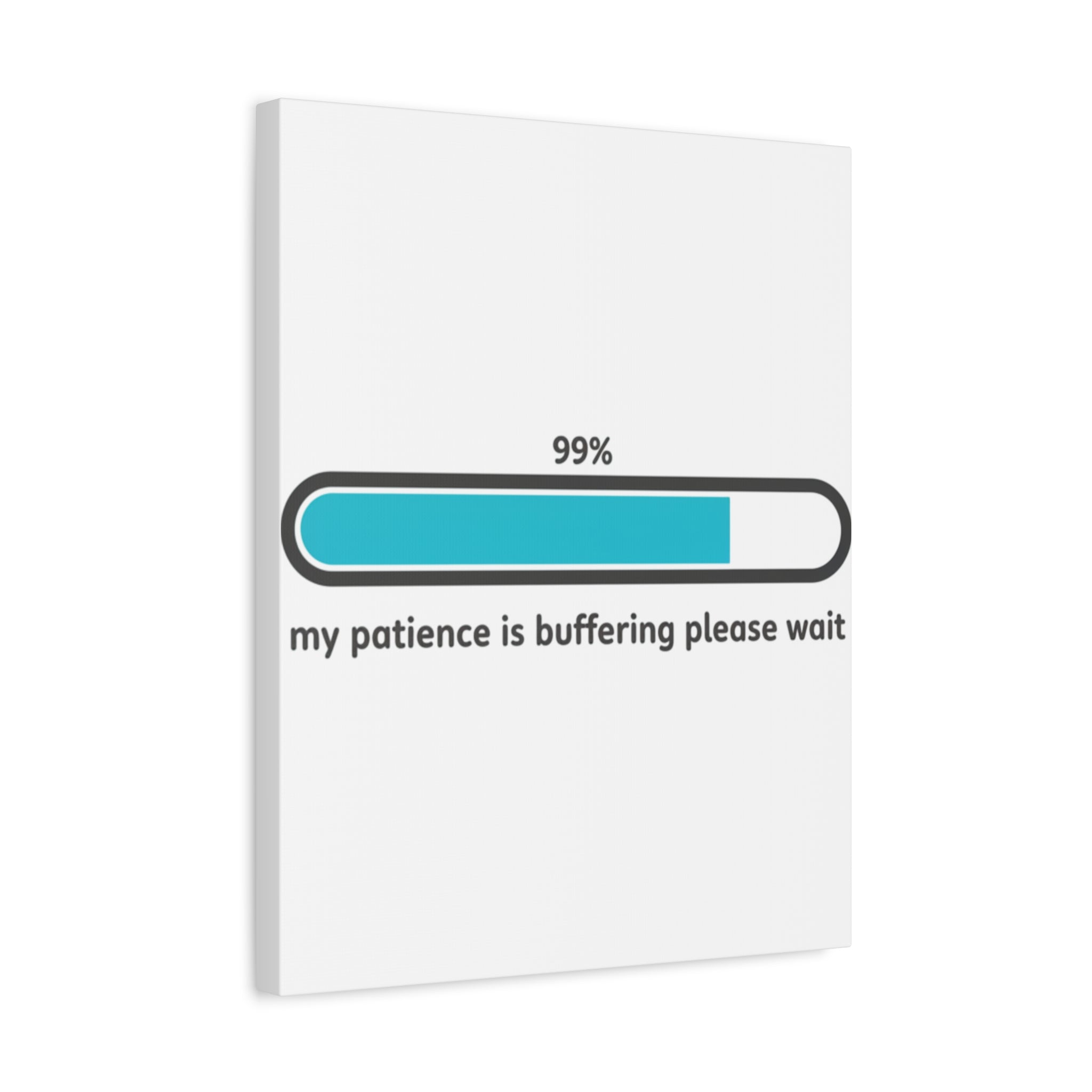 99% Patience Buffering Canvas, Sarcastic Gratitude, Tired Humor