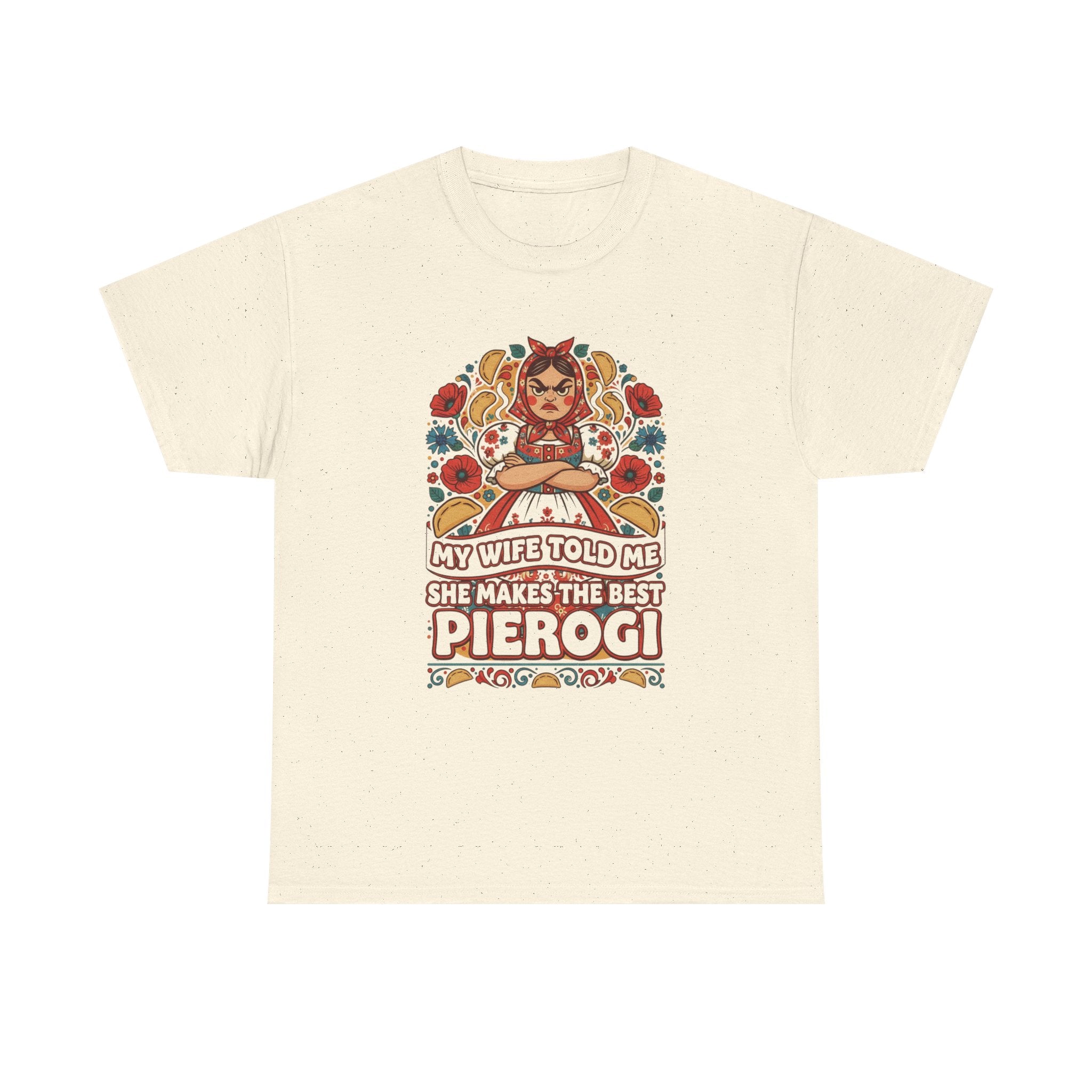 Pierogi Lover T‑Shirt – “My Wife Told Me She Makes The Best Pierogi” Polish Food Gift Tee