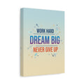 Dream Big Motivational Canvas – "Work Hard, Never Give Up" Wall Art