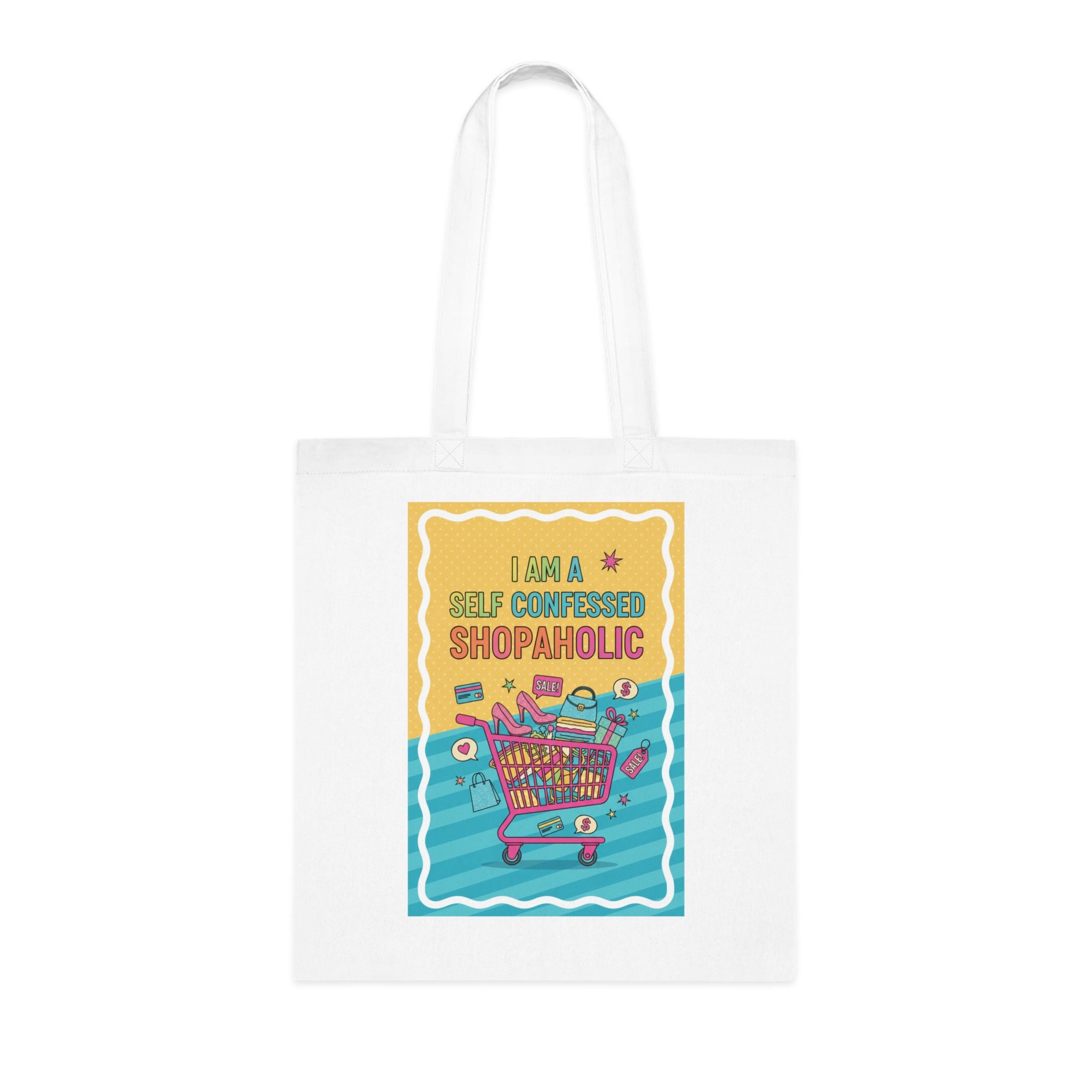 Shopaholic Tote Bag — "I Am A Self Confessed Shopaholic" Cotton Market Tote