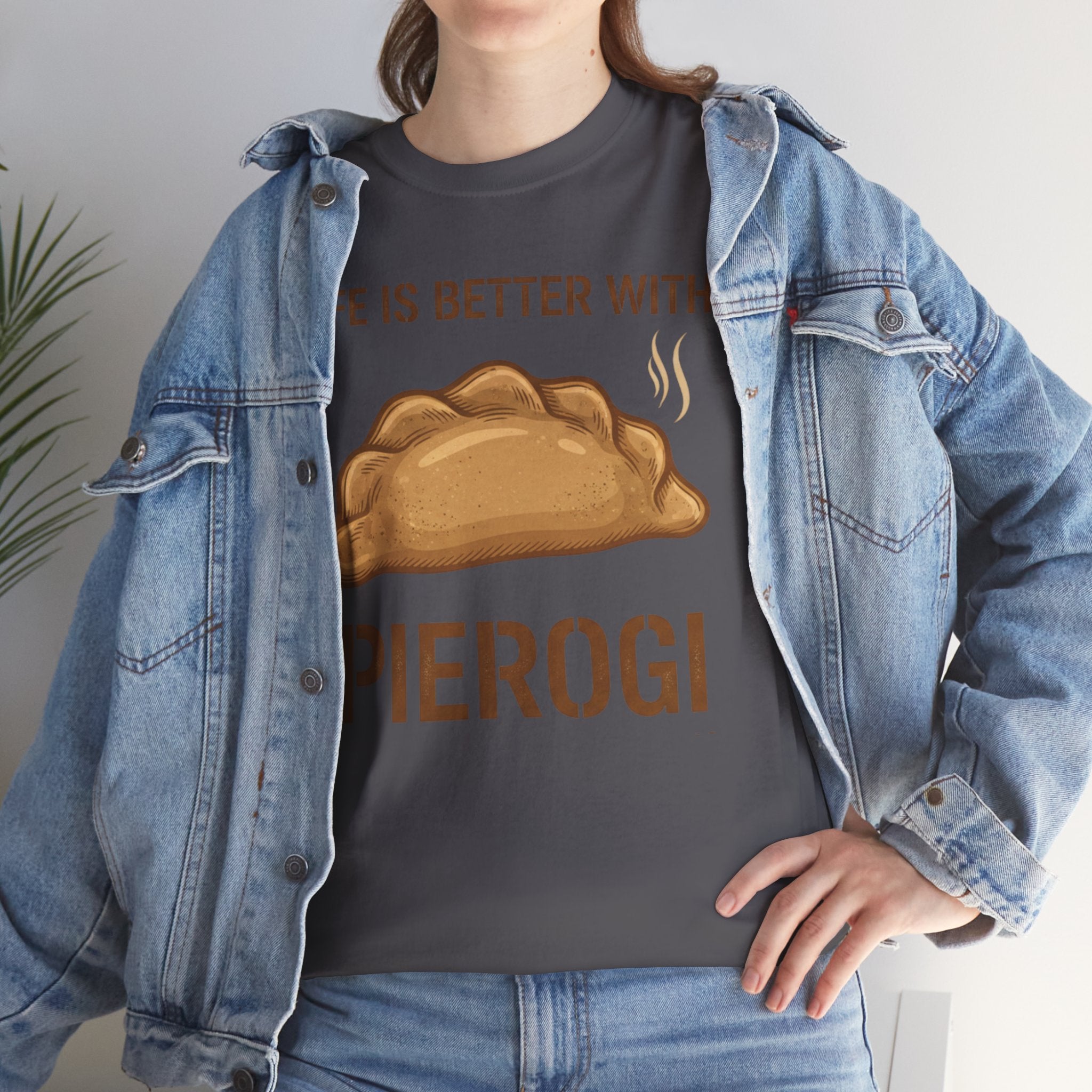 Pierogi T-Shirt — "Life Is Better With Pierogi" Funny Foodie Tee