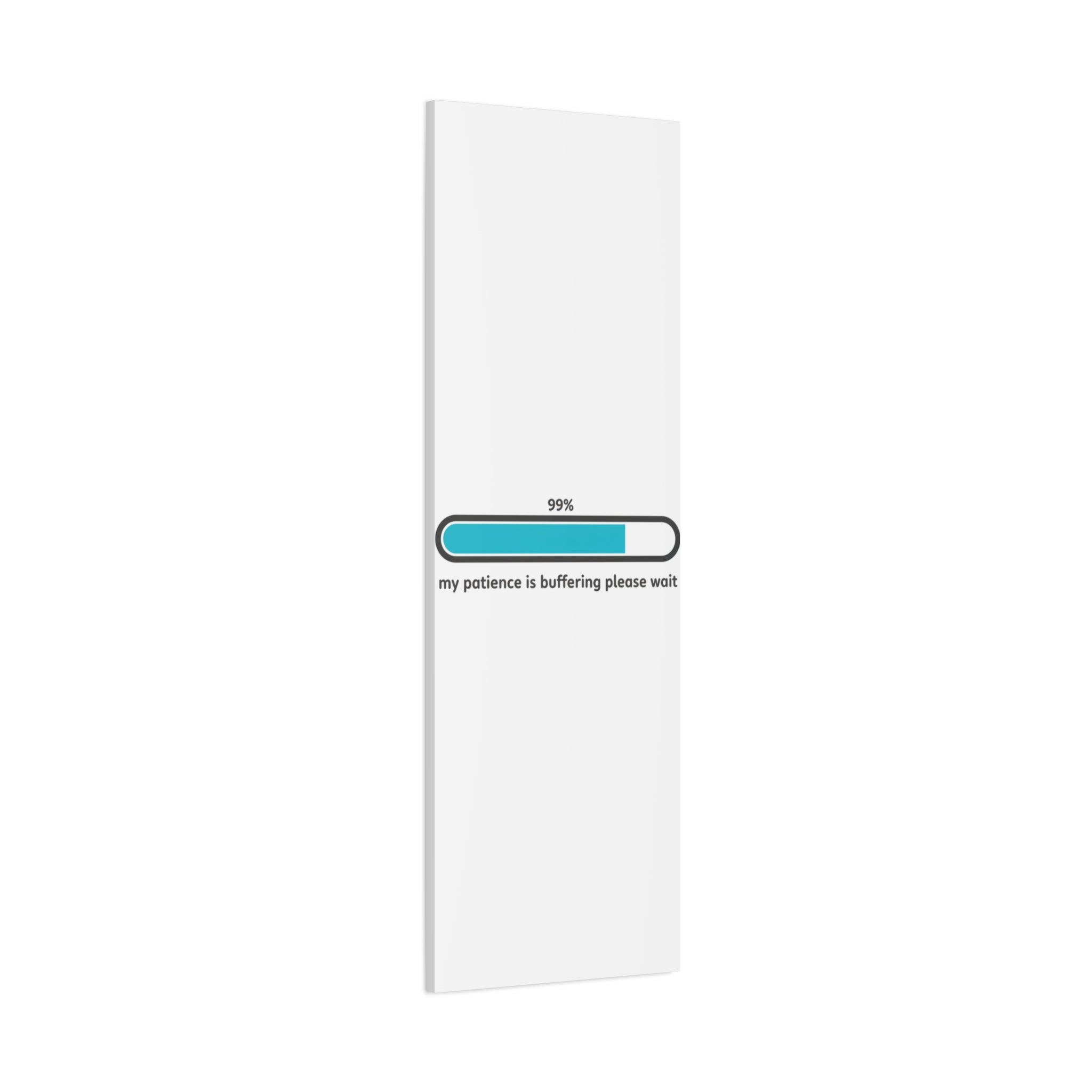 99% Patience Buffering Canvas, Sarcastic Gratitude, Tired Humor