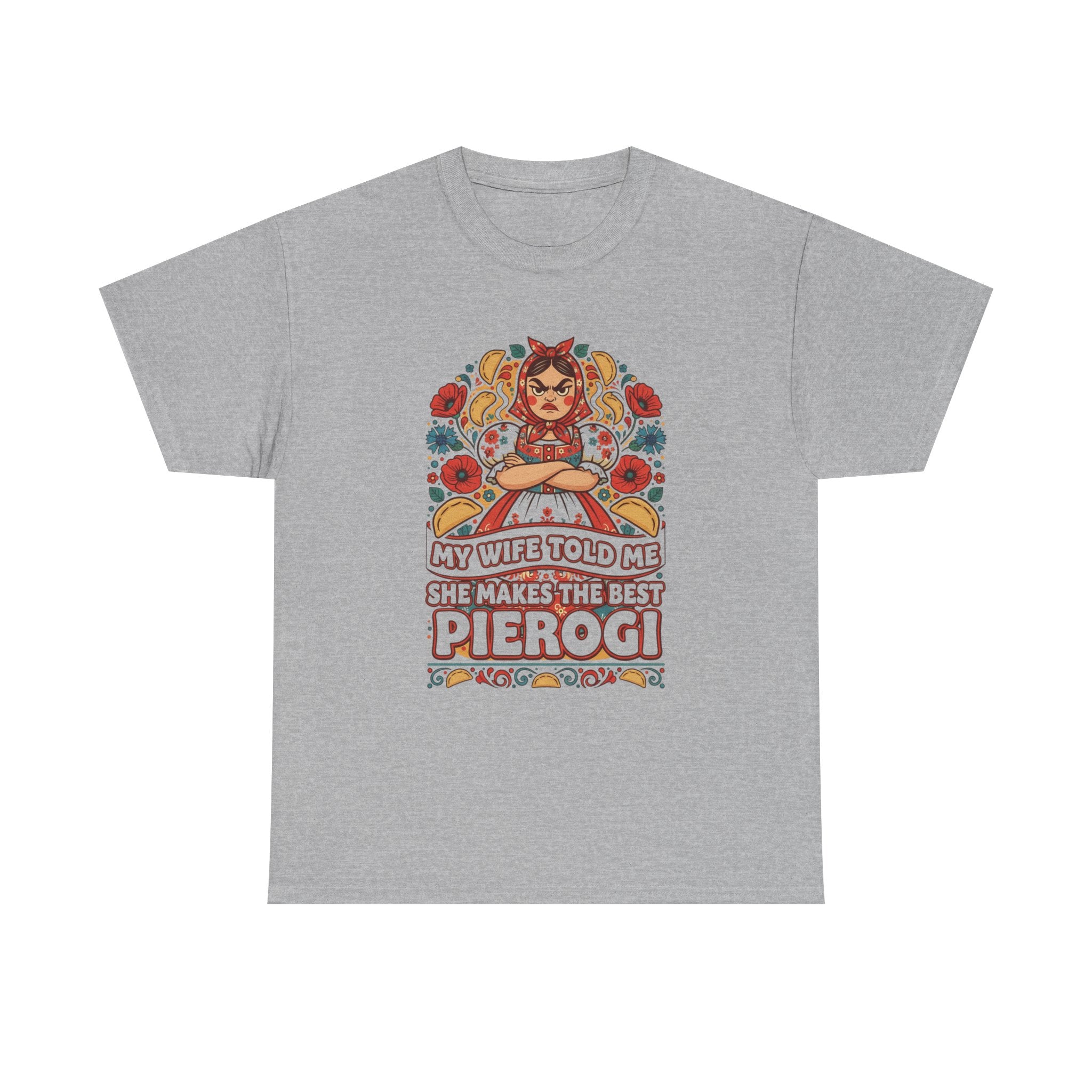 Pierogi Lover T‑Shirt – “My Wife Told Me She Makes The Best Pierogi” Polish Food Gift Tee