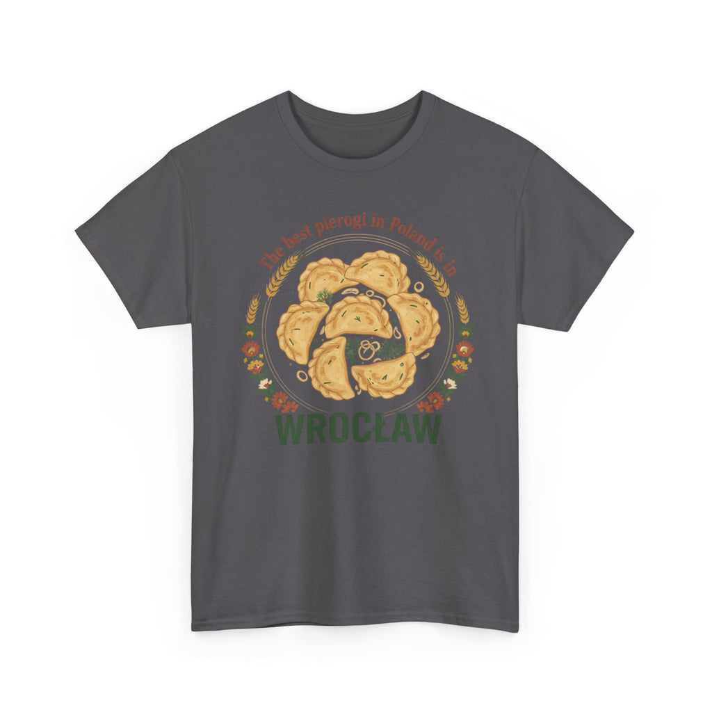 Wrocław Pierogi T-Shirt — "The best pierogi in Poland is in" Polish Food Tee