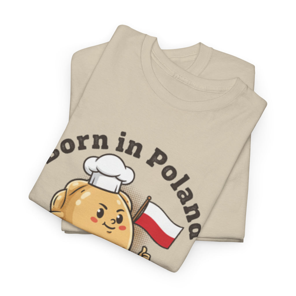 Born in Poland T-Shirt — "Shaped by Pierogi" Polish Pride Tee