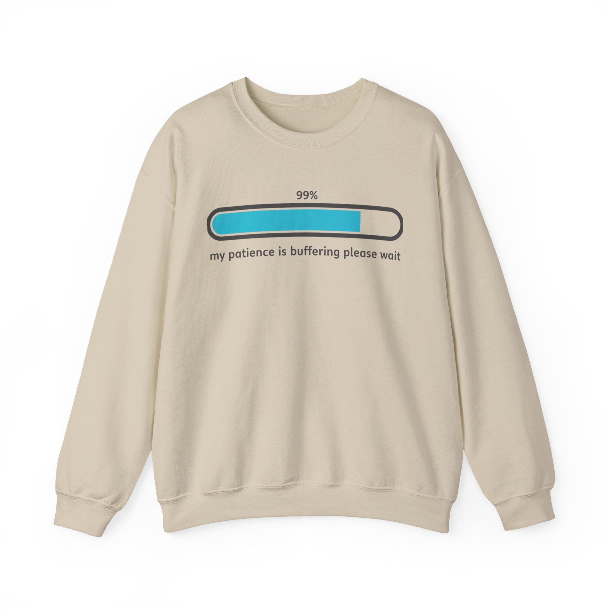99% Patience Loading Sweatshirt | sarcastic gratitude, thankful but tired