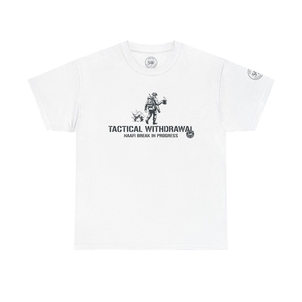 Tactical Withdrawal “Naafi Break In Progress” Military Humorous Tee