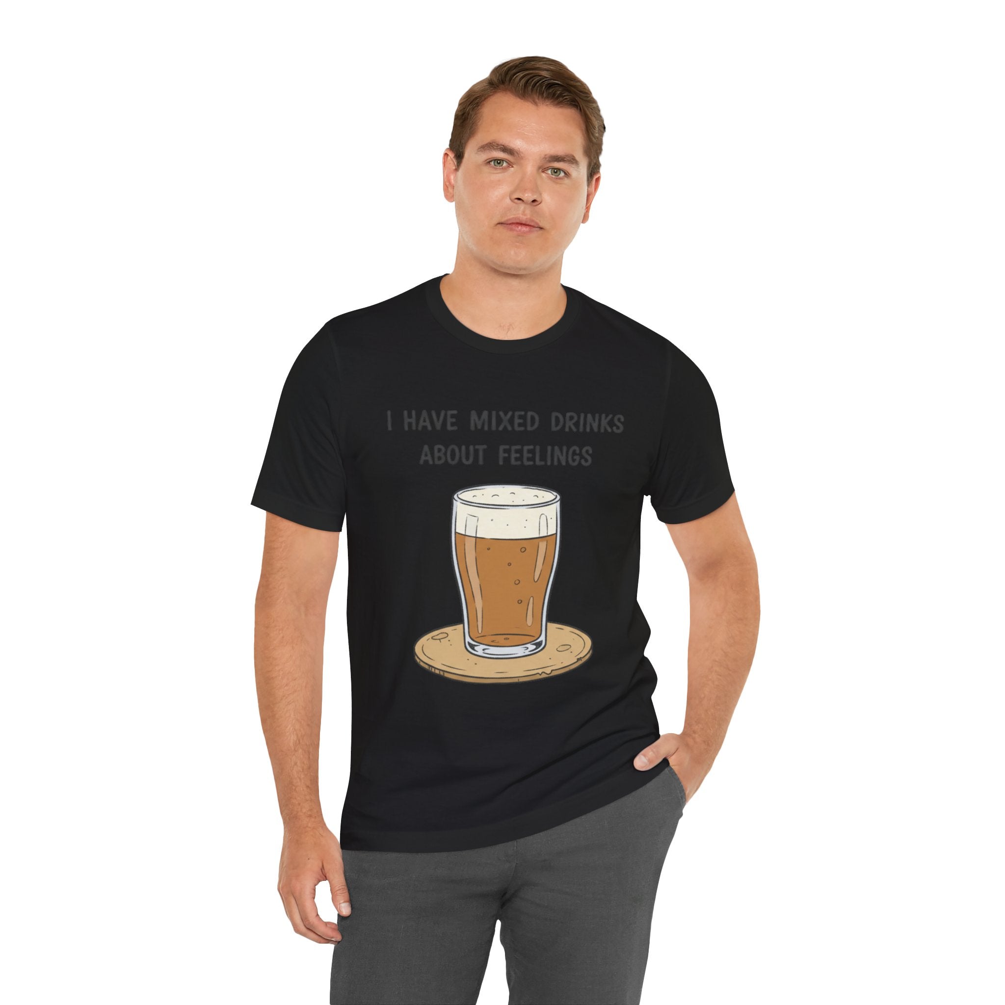 I Have Mixed Drinks About Feelings T-Shirt