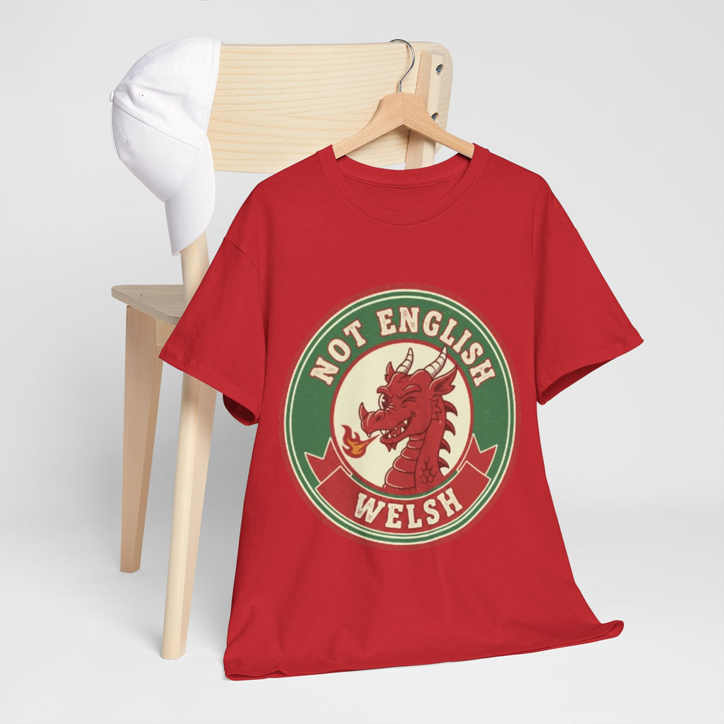 Not English Welsh T‑Shirt — Funny Wales Dragon Tee for Welsh Pride