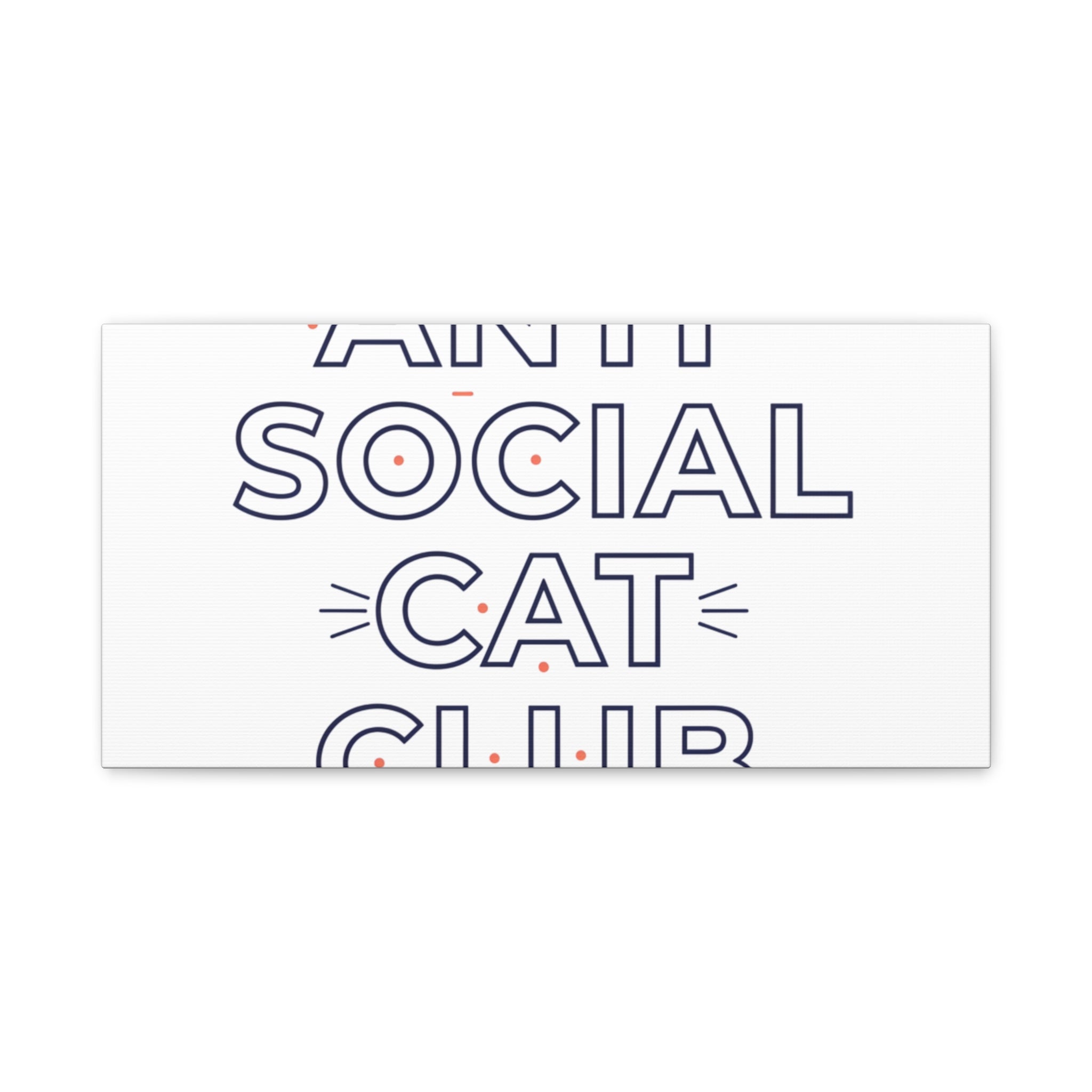 Anti Social Cat Club Canvas | Outline-Only Typography, Hollow Letter Art