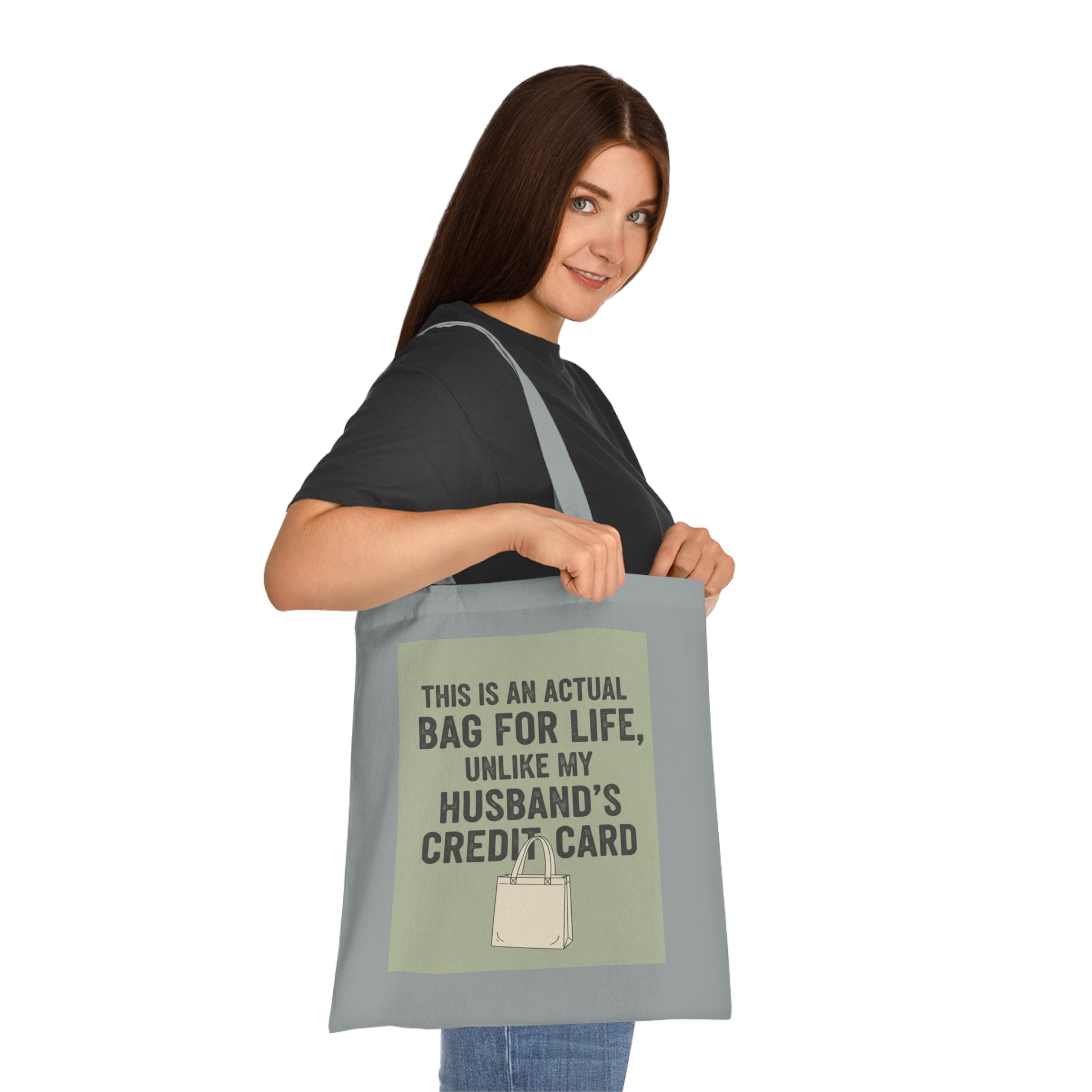 Funny Tote Bag - "This Is An Actual Bag For Life, Unlike My Husband's Credit Card" Cotton Market Tote