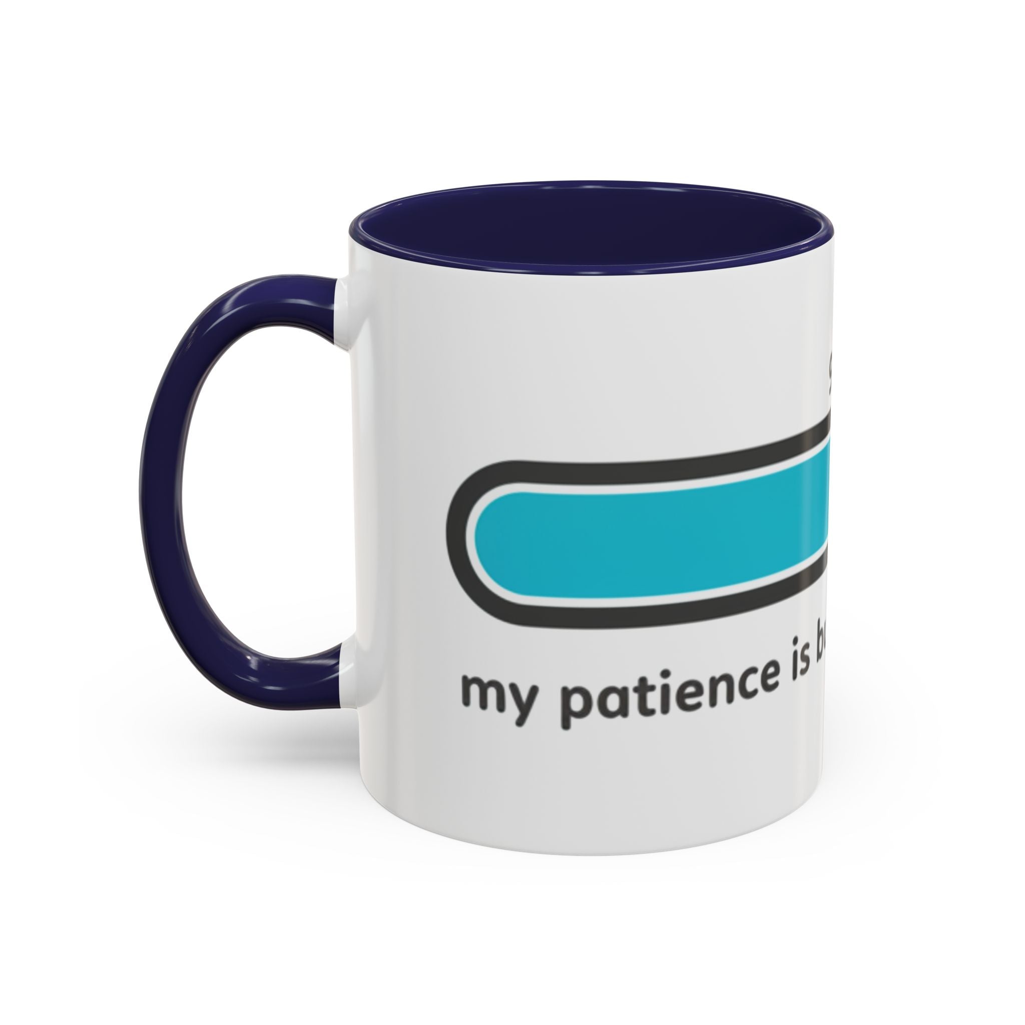 Loading Progress Coffee Mug — "Patience is buffering please wait" Accent Mug