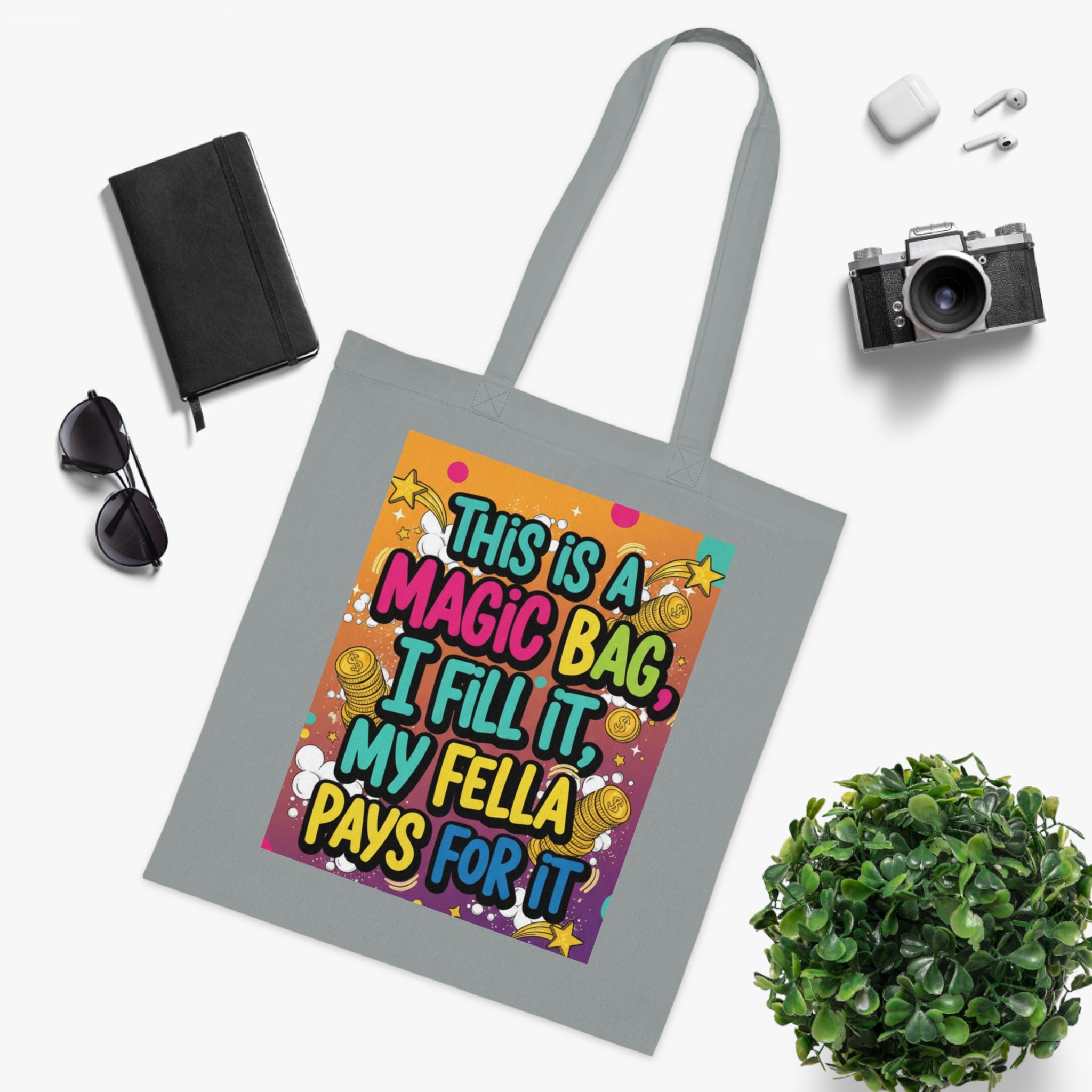 Magic Bag Tote — Funny Colorful Grocery & Market Cotton Tote ("This Is A Magic Bag, I Fill It, My Fella Pays For It")