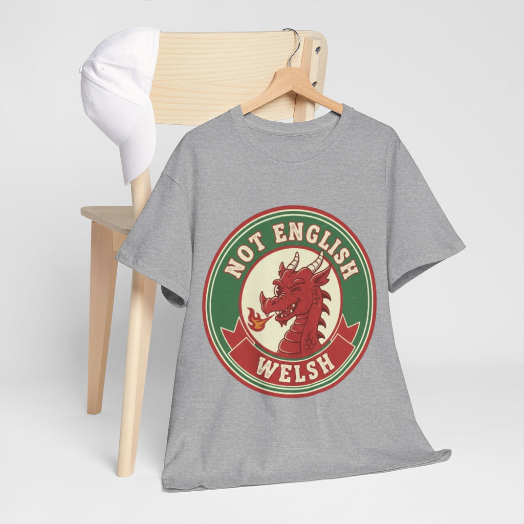Not English Welsh T‑Shirt — Funny Wales Dragon Tee for Welsh Pride