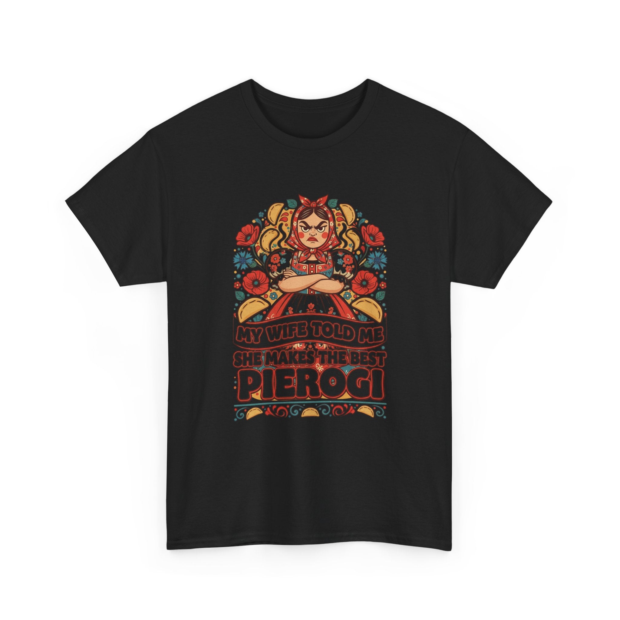Pierogi Lover T‑Shirt – “My Wife Told Me She Makes The Best Pierogi” Polish Food Gift Tee